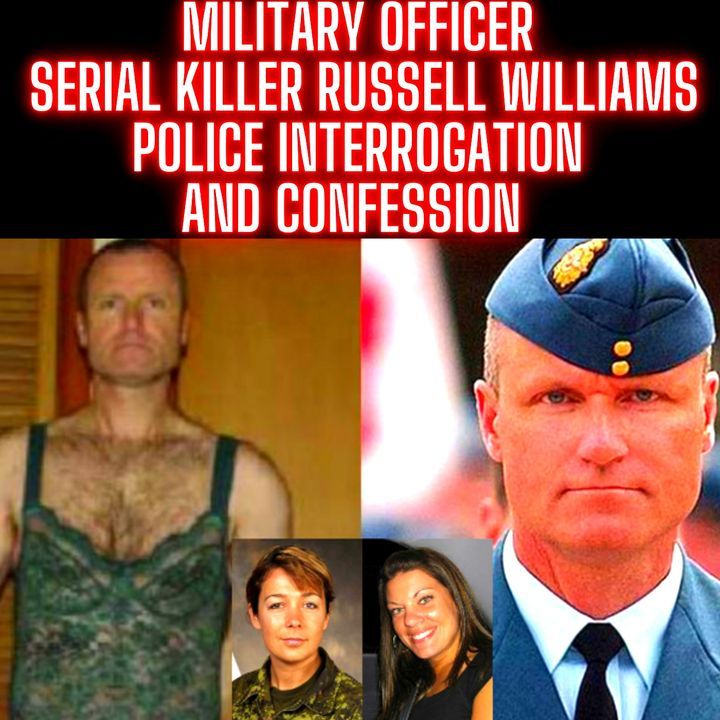 Military Officer Serial Killer Russell Williams -Police Interrogation and Confession SHOCKING episode artwork