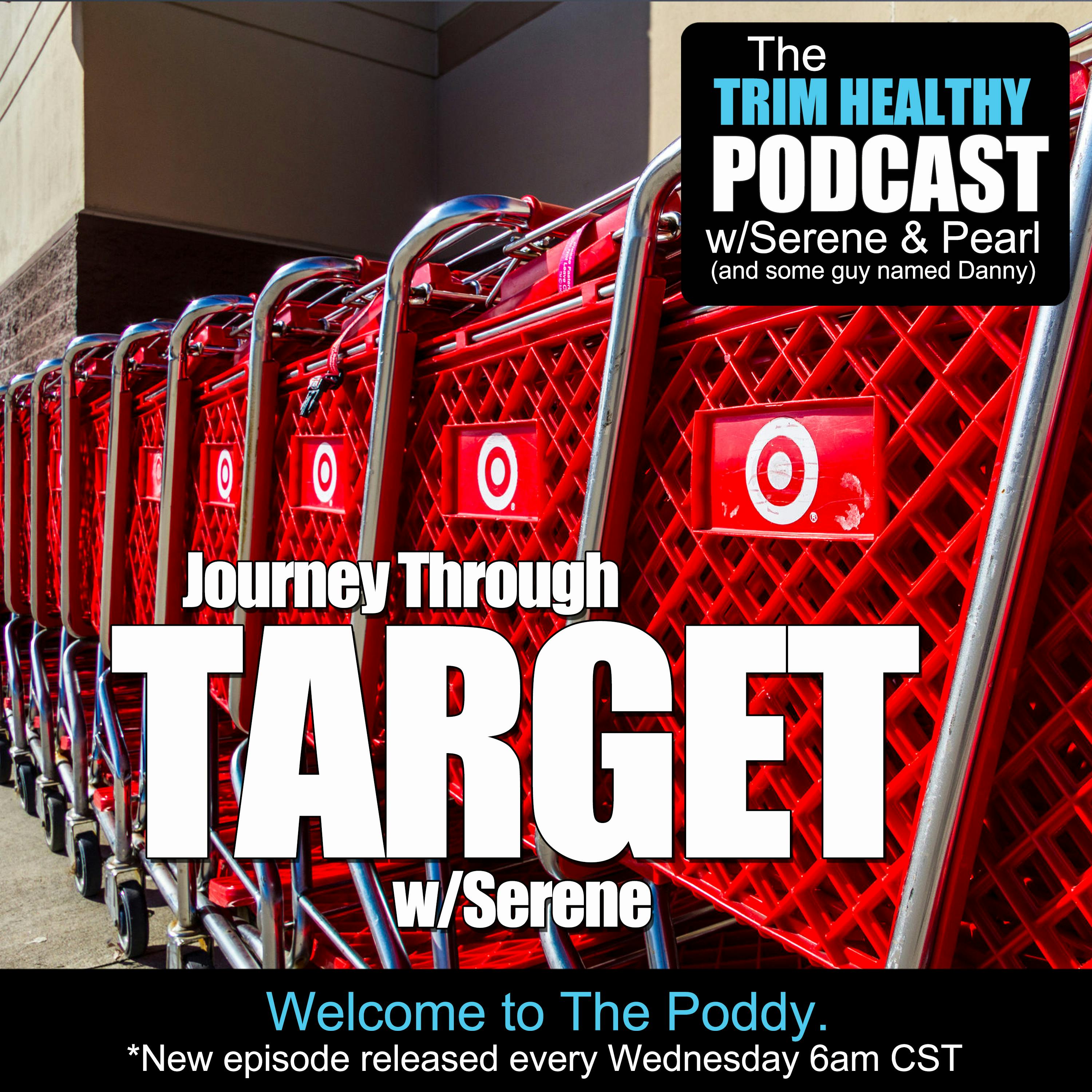 Ep 156: Journey Through Target With Serene
