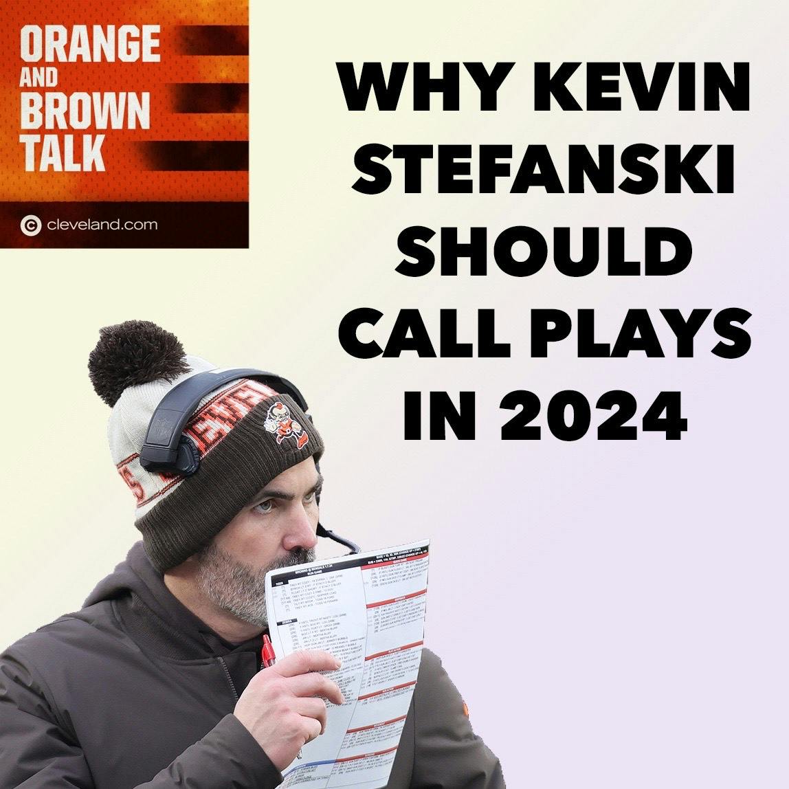 Why Browns head coach Kevin Stefanski should call plays again in 2024