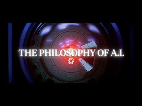 Video: The Philosophy of AI: Fear and New Humanism Video: The Philosophy of AI: Fear and New Humanism