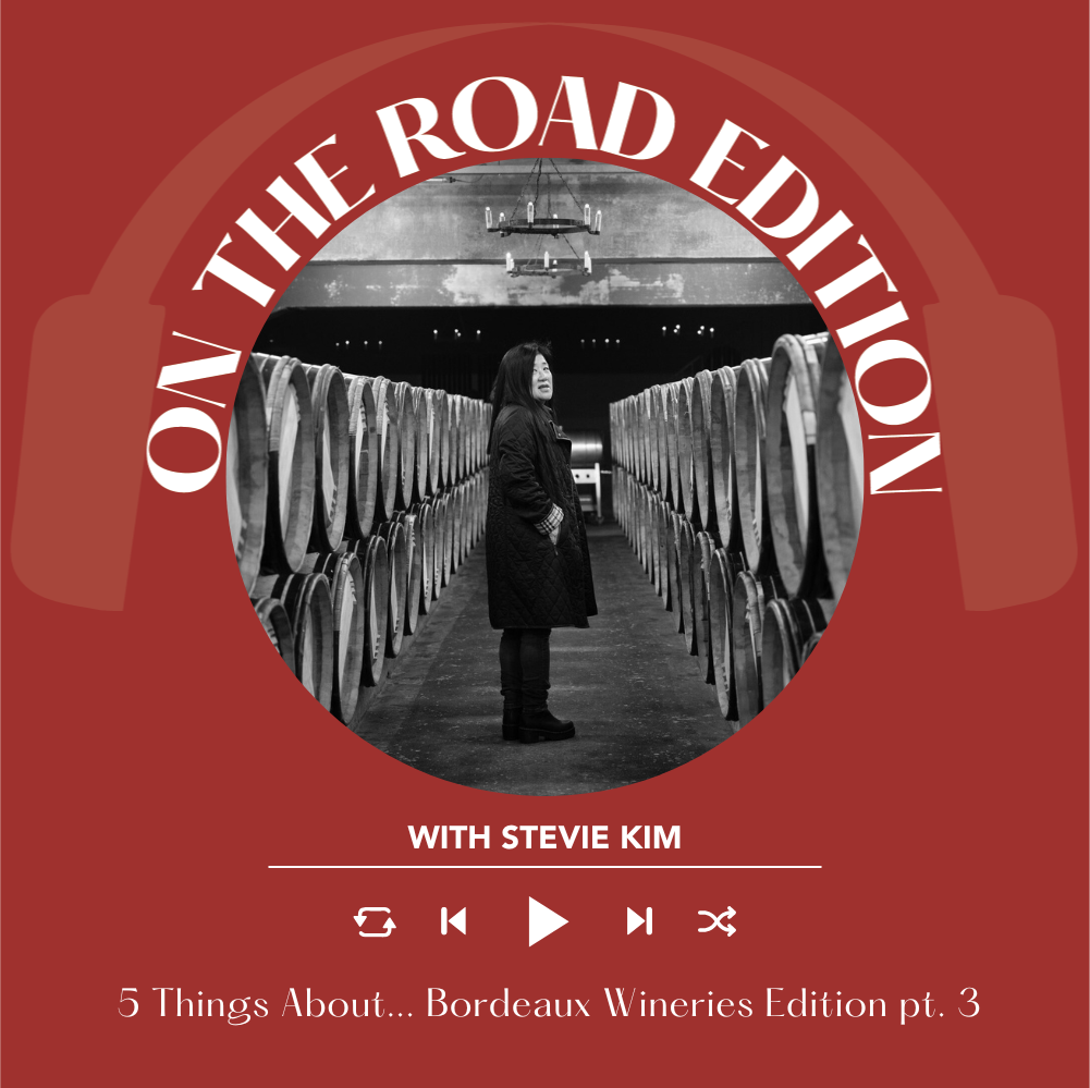 5 things about ... Bordeaux Wineries Edition Part 3 | On the Road with Stevie Kim