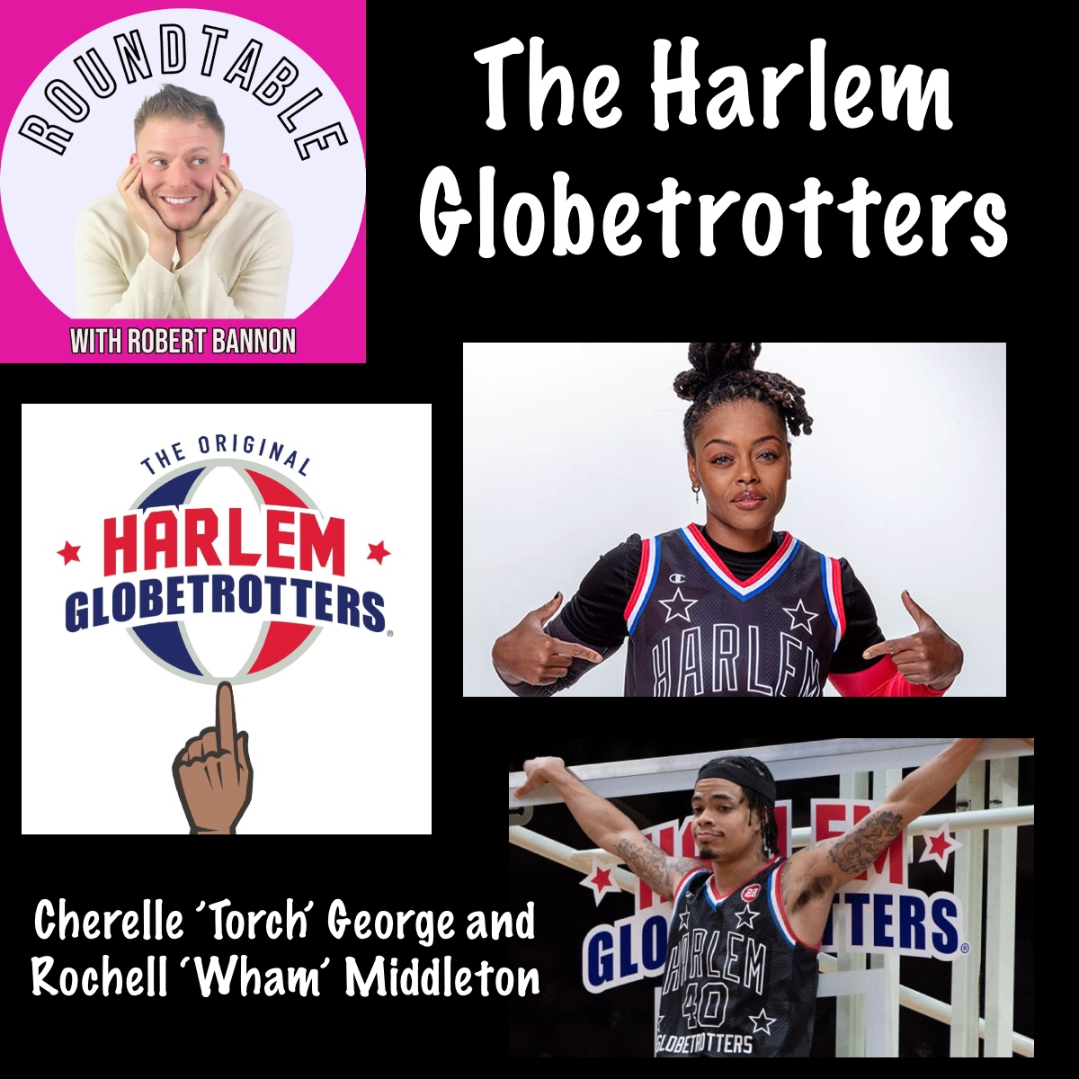 Cherelle “Torch” George & Rochell “Wham” Middleton Celebrate 100 Years of The Harlem Globetrotters!