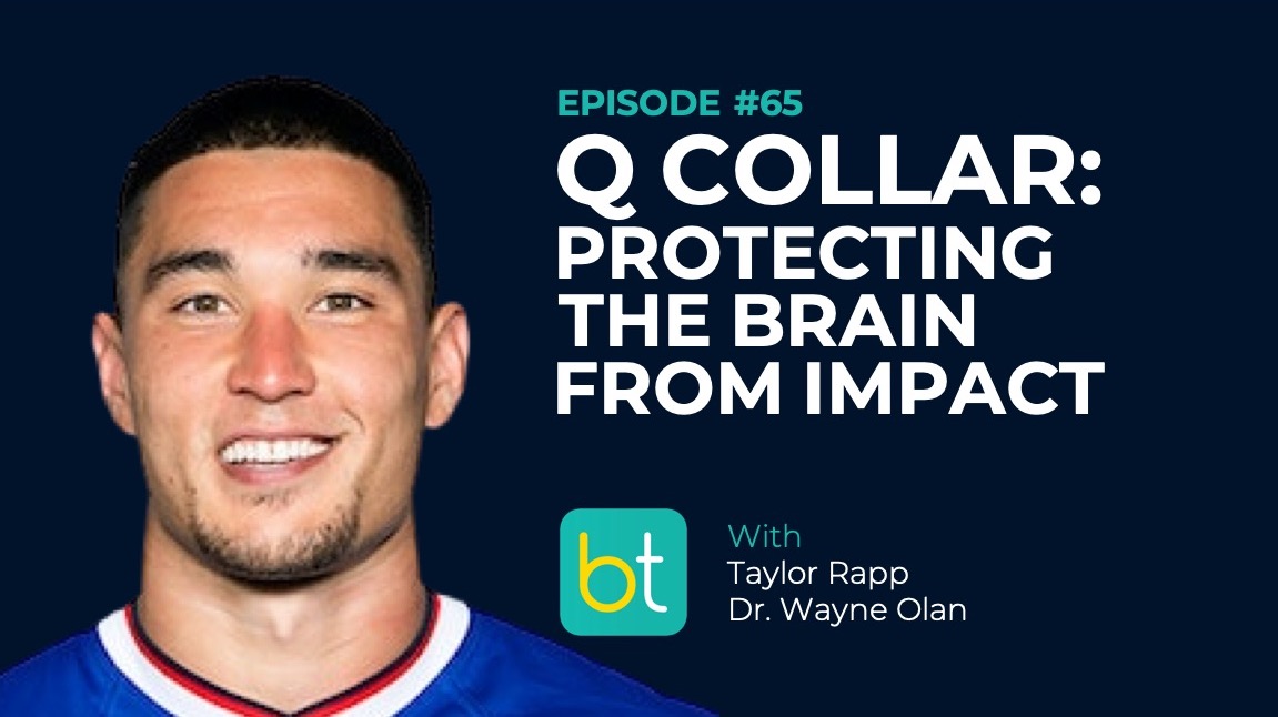 Ep. 65 Q Collar: Protecting the Brain from Impact with Taylor Rapp and Dr. Wayne Olan