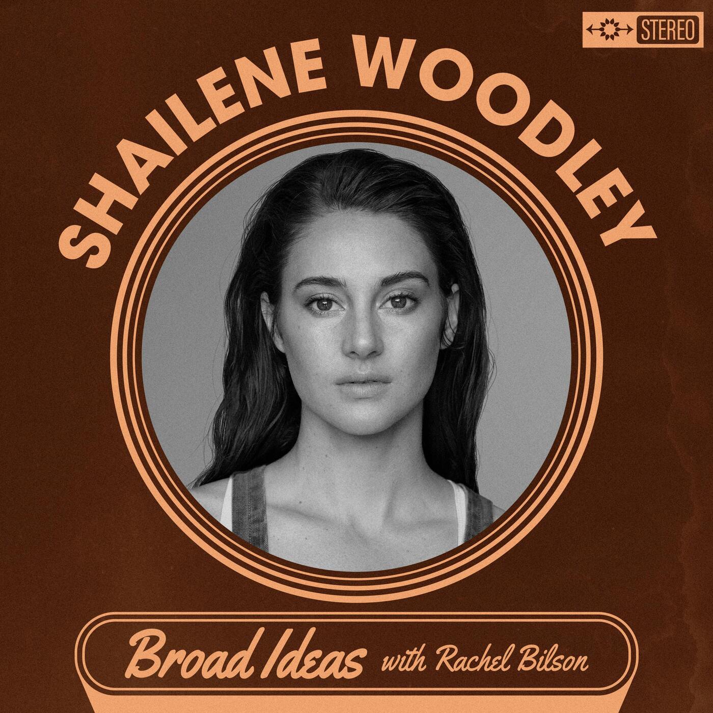 Shailene Woodley on being a Child Actor, Self-Love and Three Women