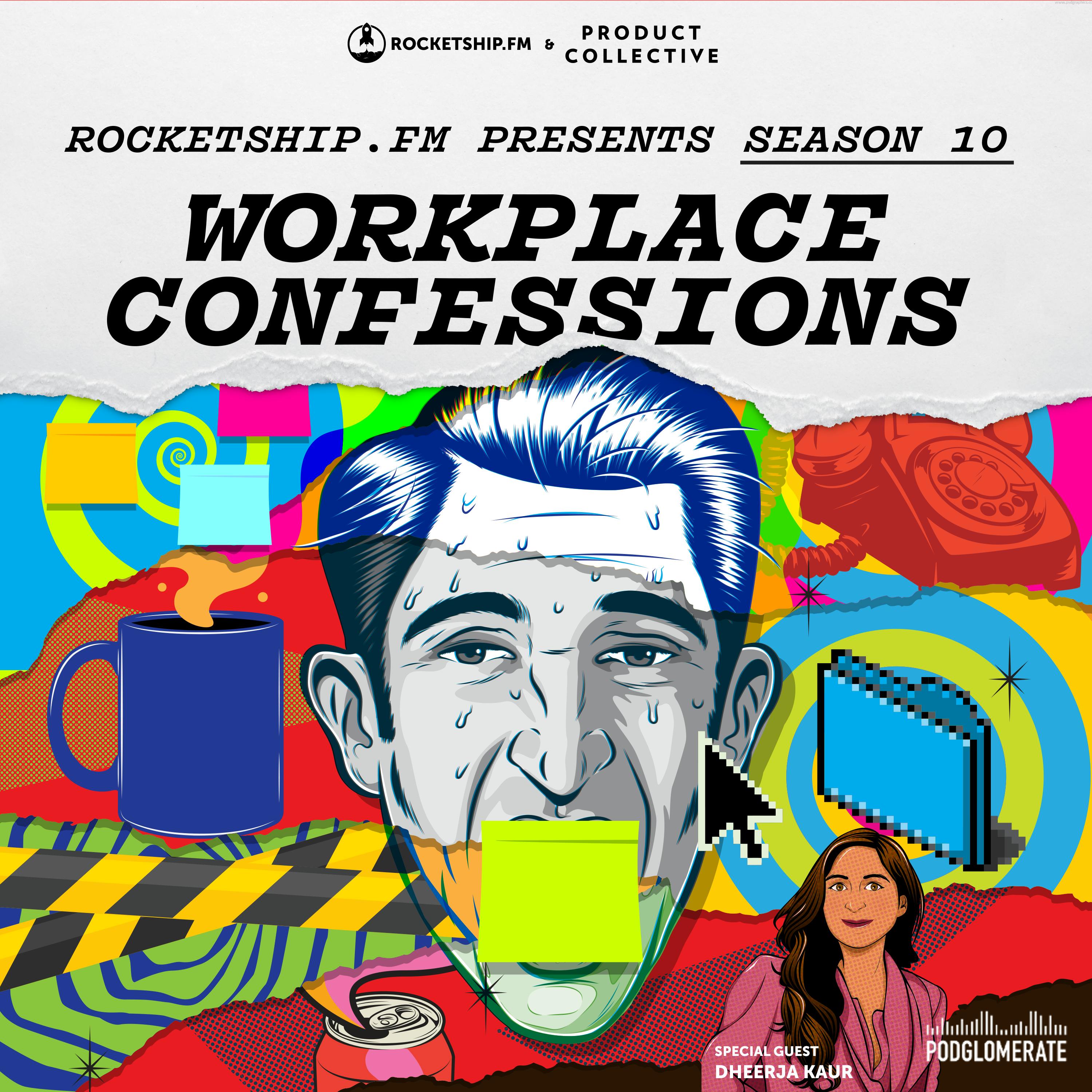 Workplace Confessions with Dheerja Kaur of Robinhood: "Workplace High" & "Underpaid"
