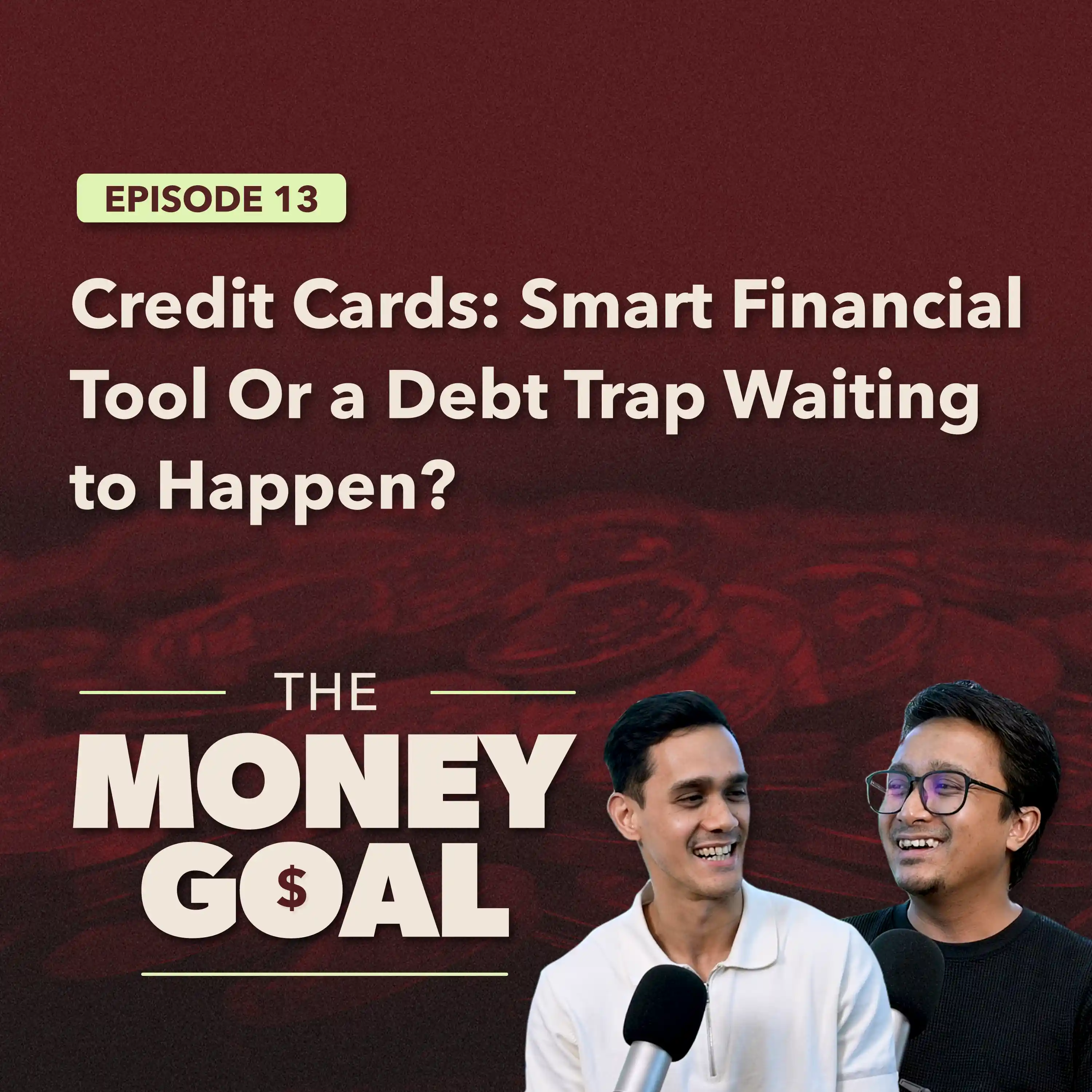 "I Thought Credit Cards Were Free Money... Until The Bill Came!" | The Money Goal EP13 episode artwork
