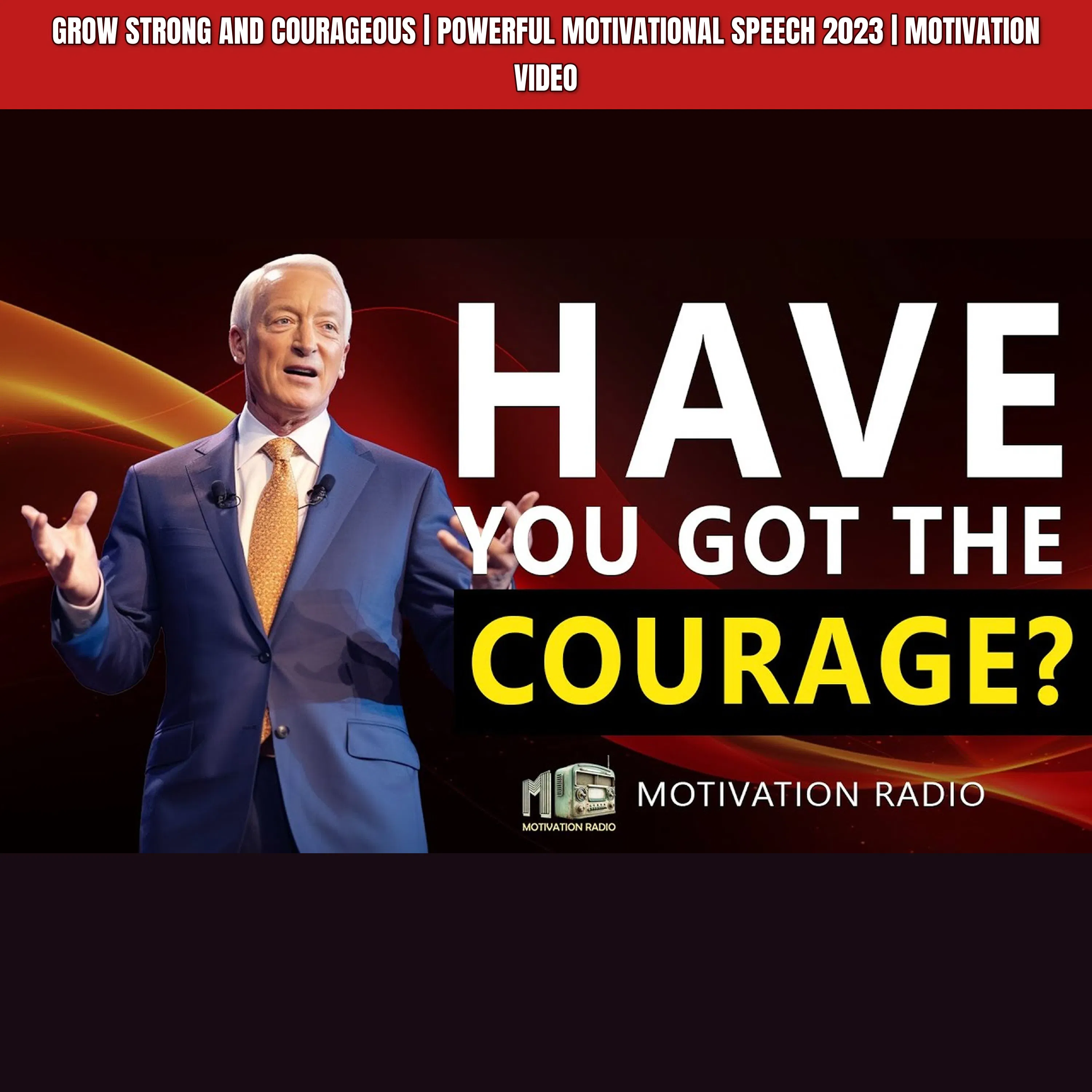 GROW STRONG AND COURAGEOUS | Powerful Motivational Speech 2023 | Motivation Video