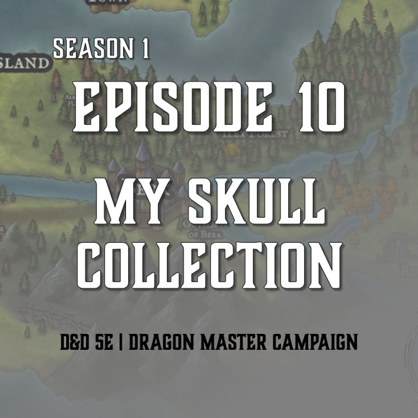 S1E10 - "My Skull Collection"