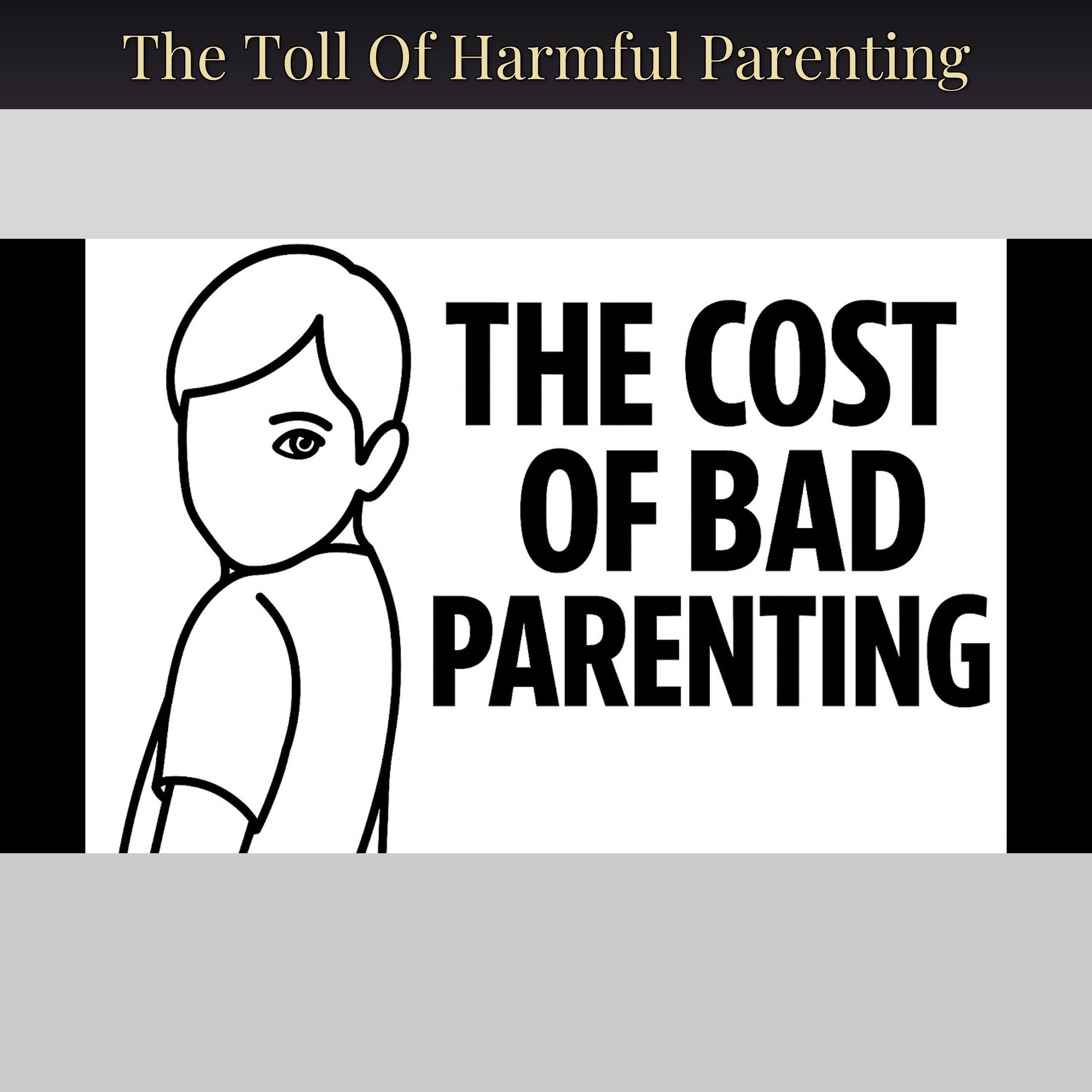 The Toll Of Harmful Parenting