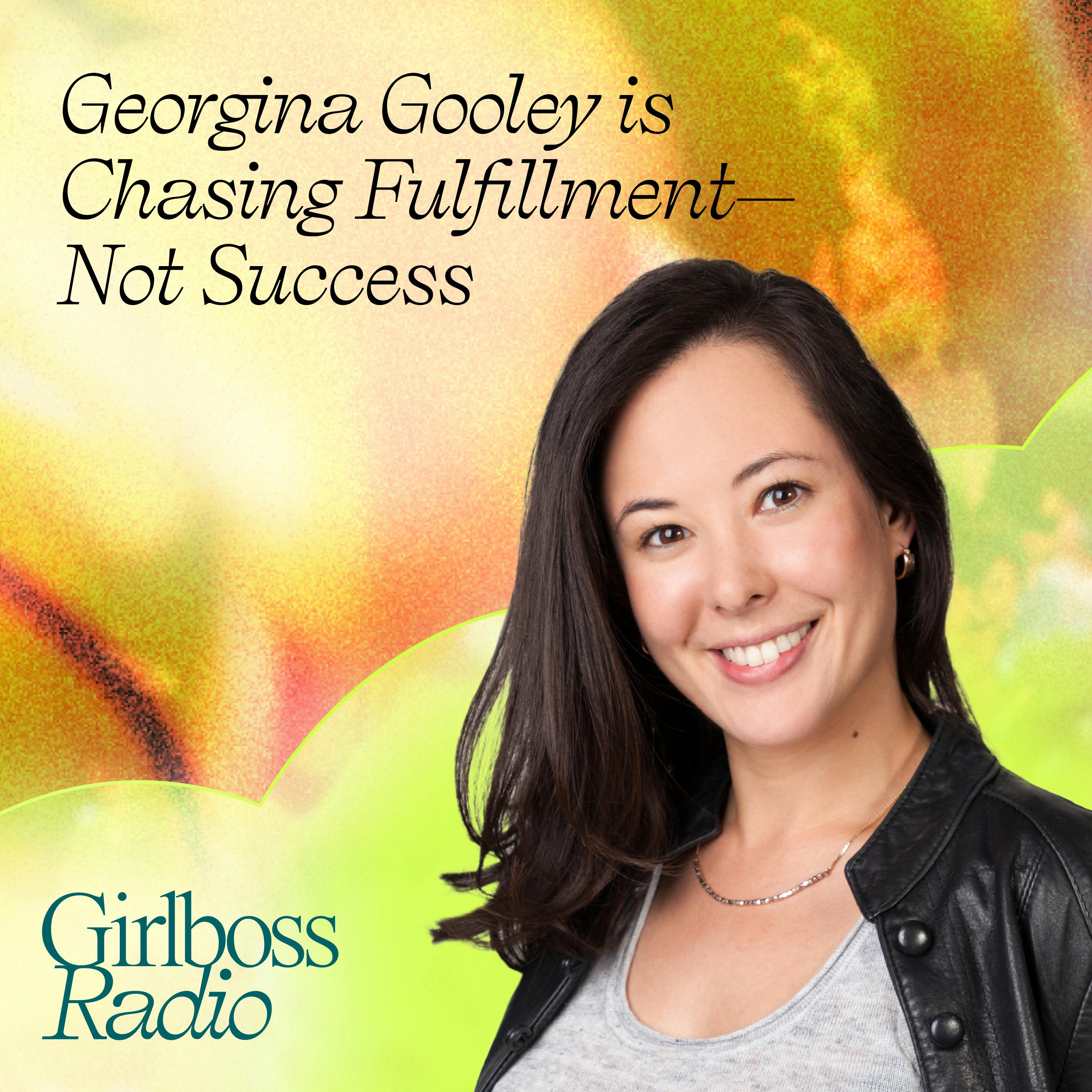 Georgina Gooley Chases Fulfillment, Not Success