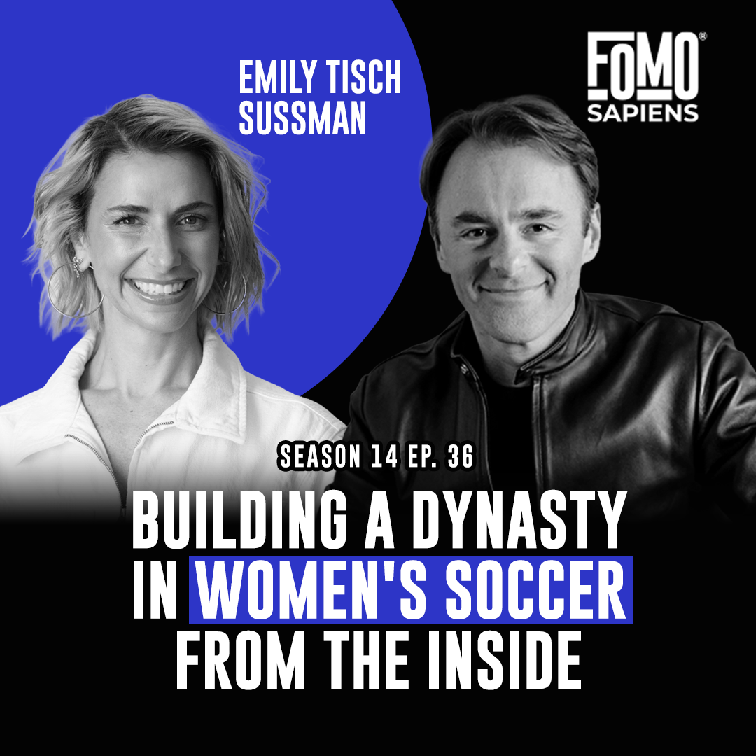 S14 E36 Gotham FC’s Emily Tisch Sussman on Building a Dynasty in Women's Soccer From the Inside.