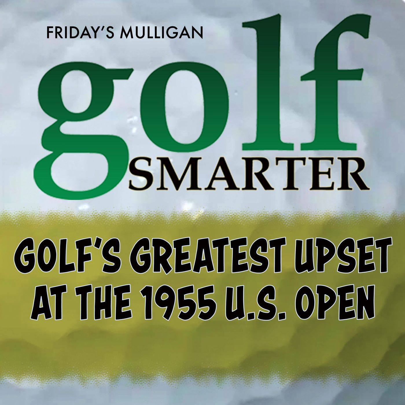 Golf's Greatest Upset at the 1955 US Open with author Neil Sagabiel episode artwork
