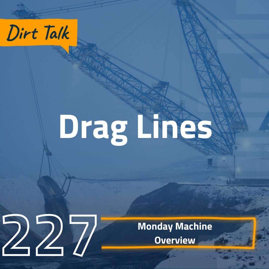 Draglines Draglines Draglines! Monday Machine Overview – DT 227