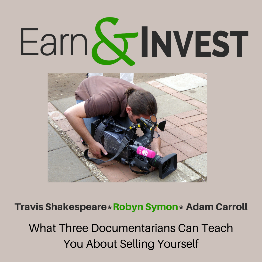 What These Three Documentarians Can Teach You About Selling Yourself w/ Travis Shakespeare, Robyn Symon, and Adam Carroll