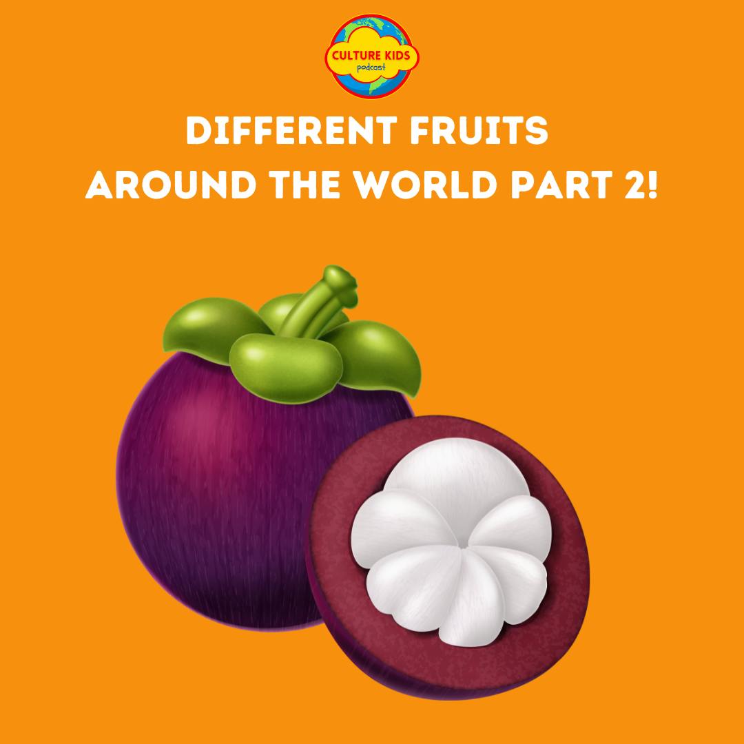 Different Fruits Around the World Part 2!