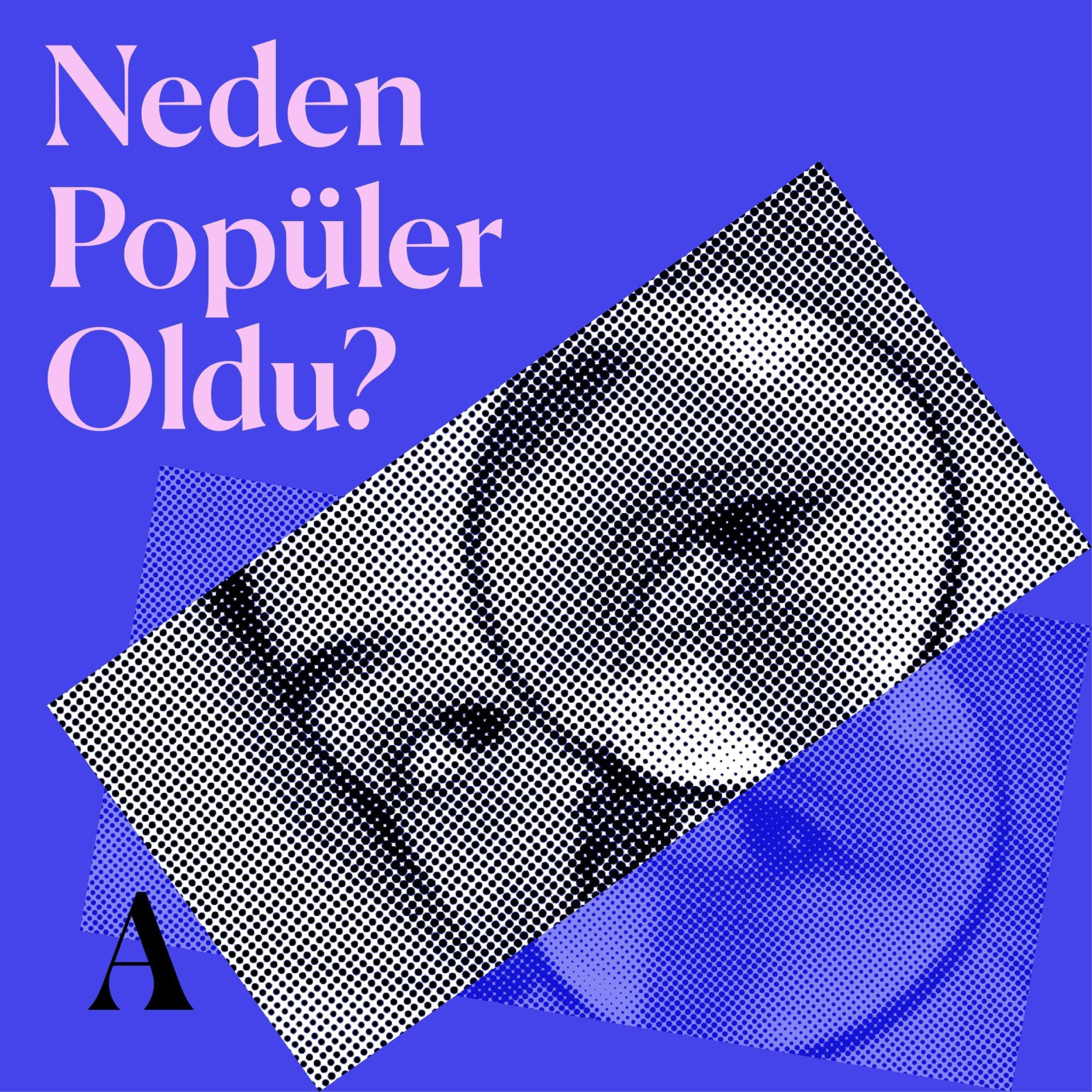 Neden Popüler Oldu?