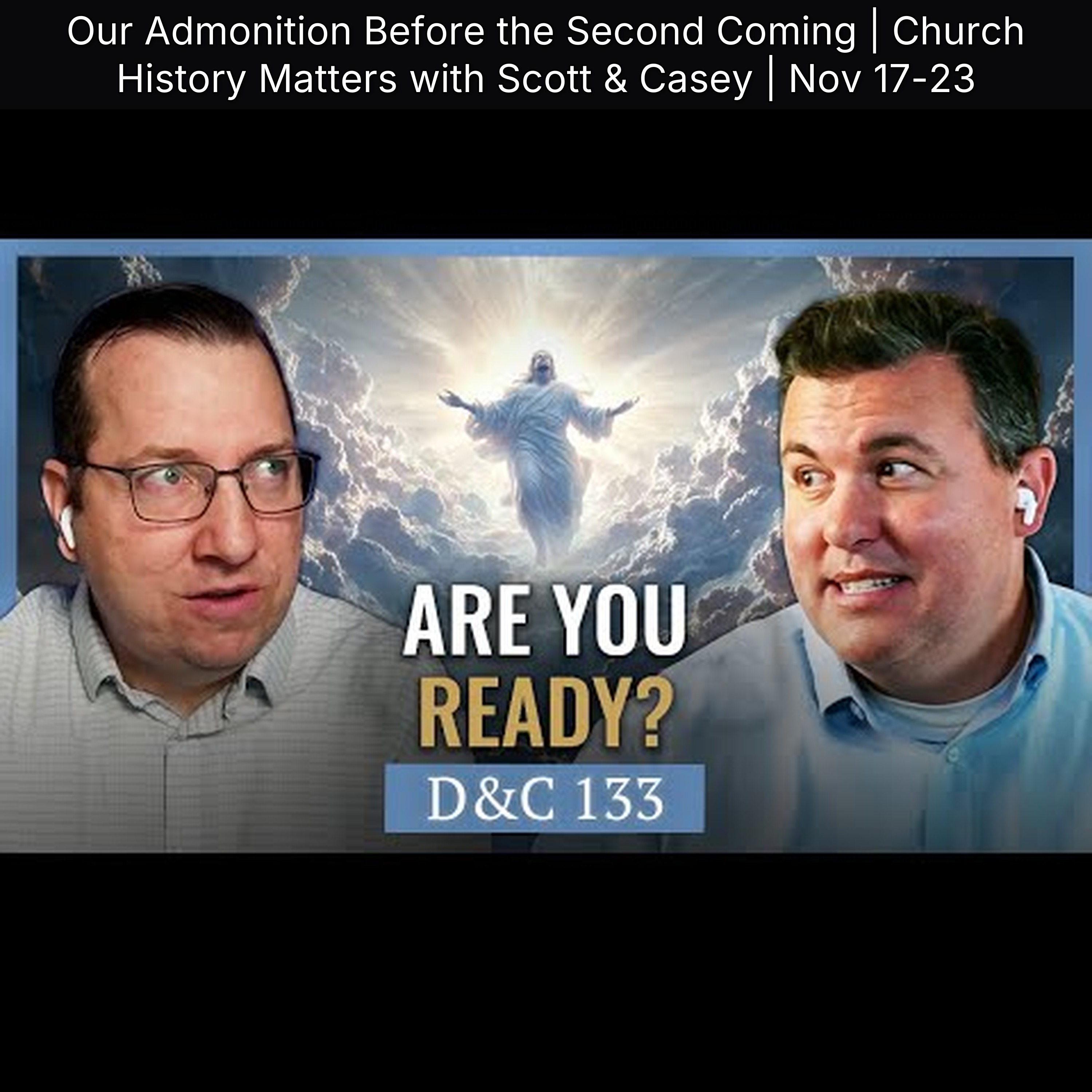 Our Admonition Before the Second Coming | Church History Matters with Scott & Casey | Nov 17-23 episode artwork