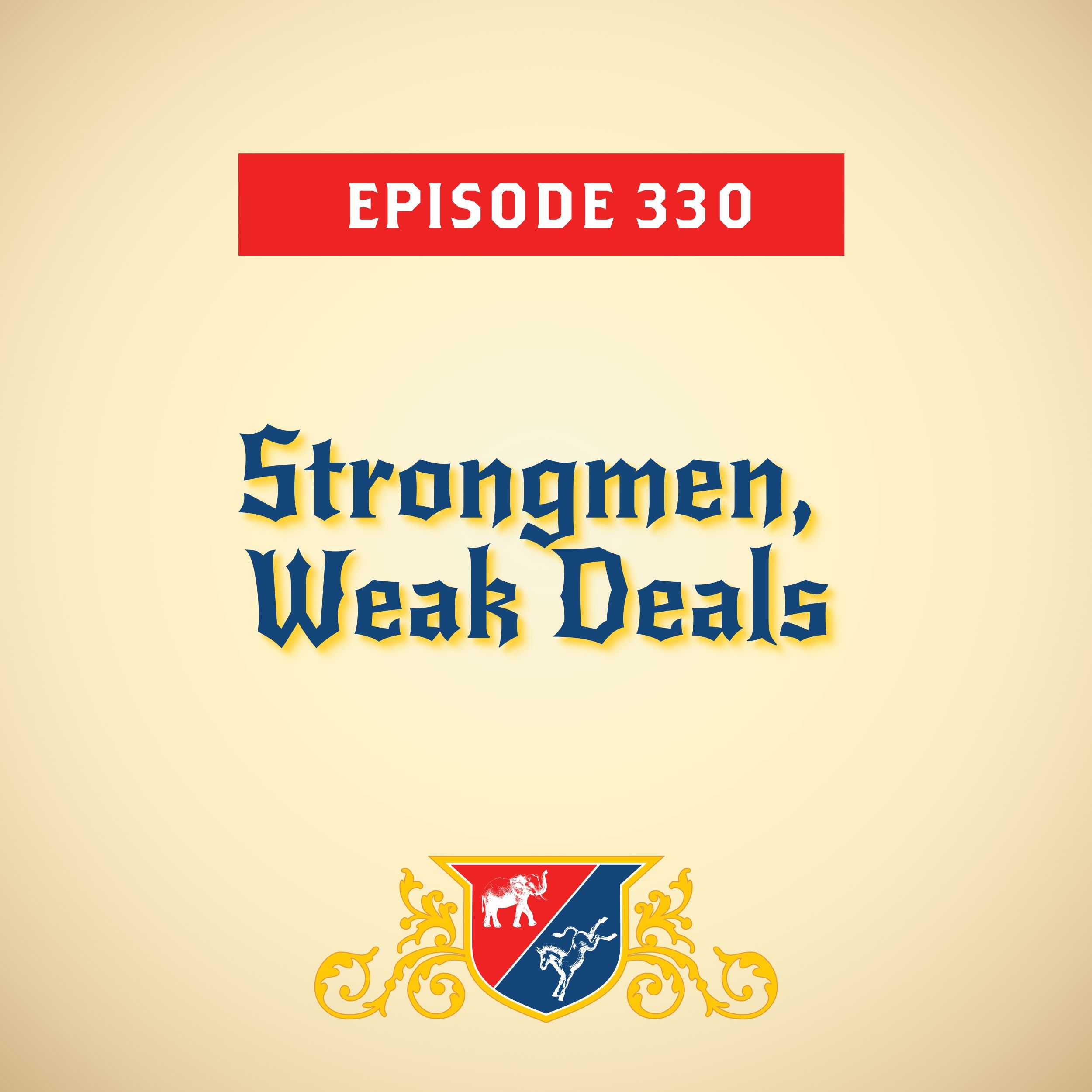 Strongmen, Weak Deals (with Ron Brownstein)