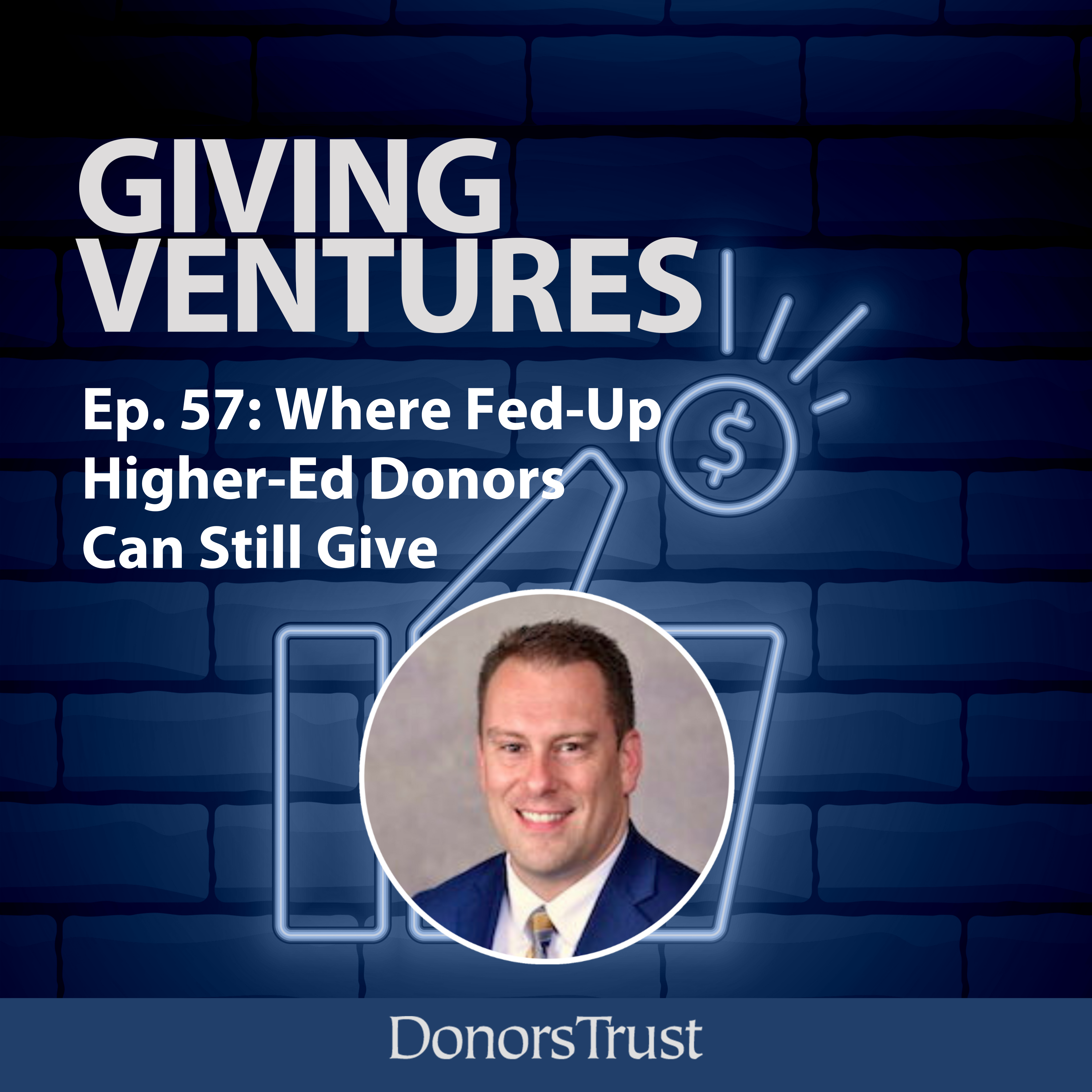 Ep. 57 — Where Fed-Up Higher-Ed Donors Can Still Give episode artwork