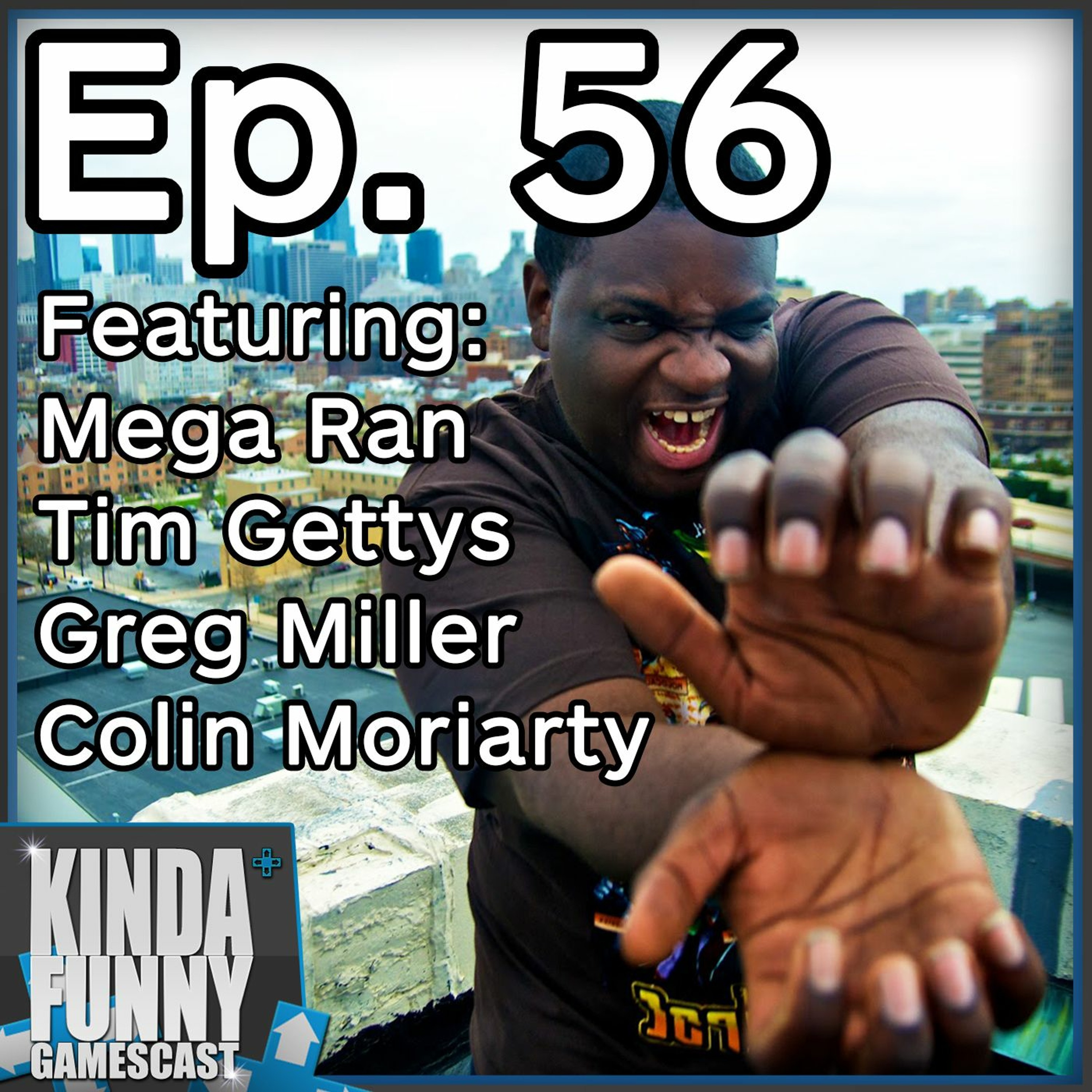 Mega Ran (Special Guest) - Kinda Funny Gamescast Ep. 56