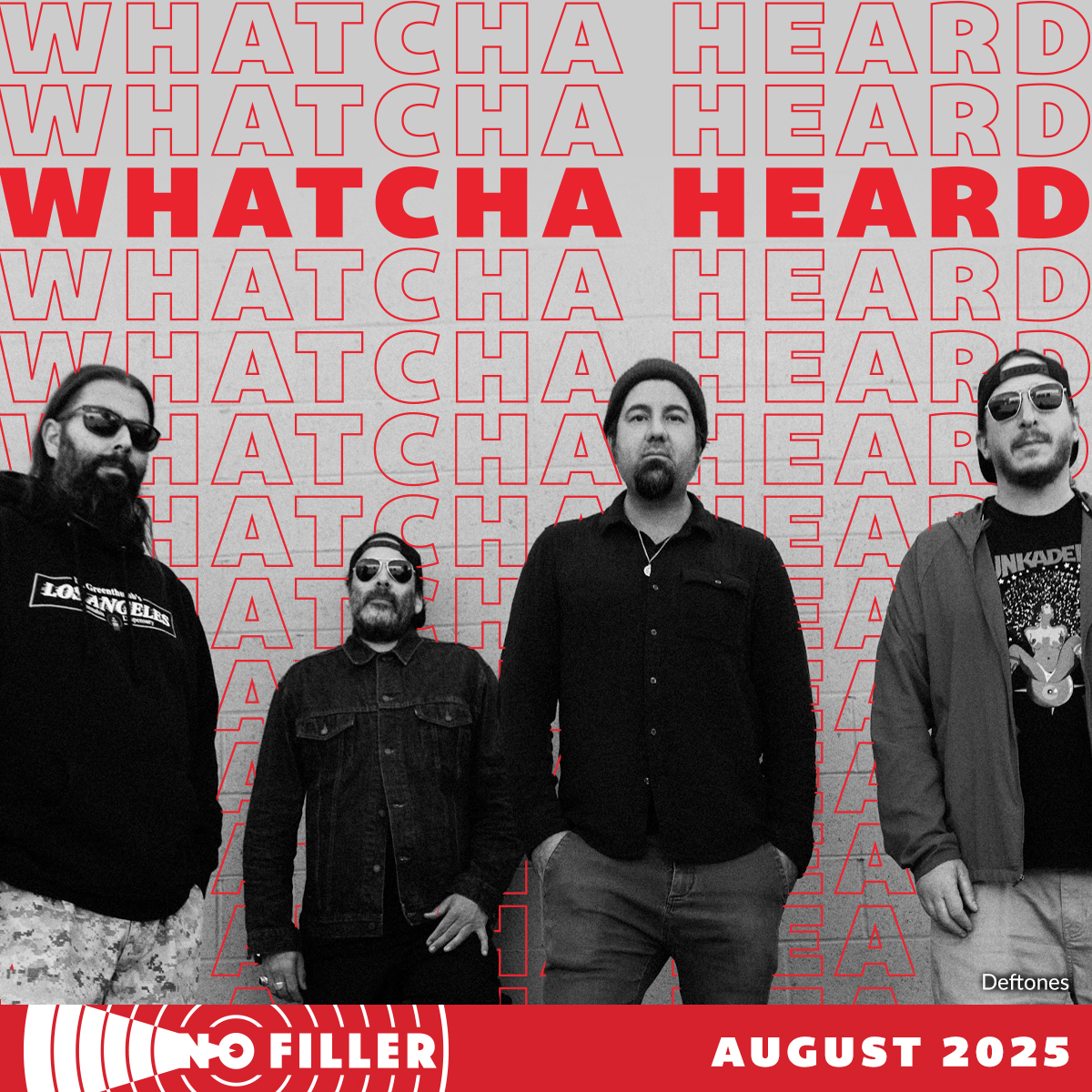 Whatcha Heard - The Deftones PSA Edition