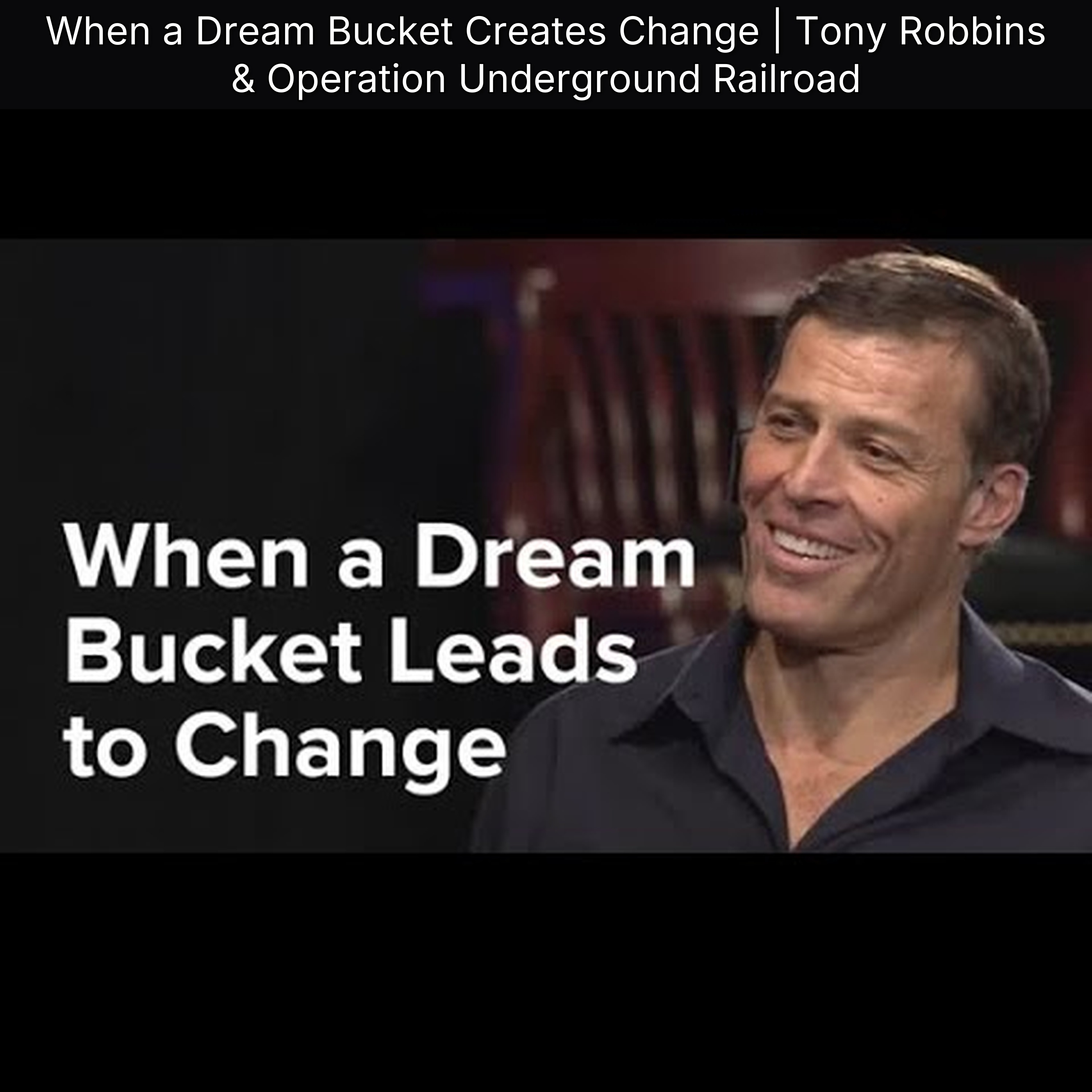 When a Dream Bucket Creates Change | Tony Robbins & Operation Underground Railroad