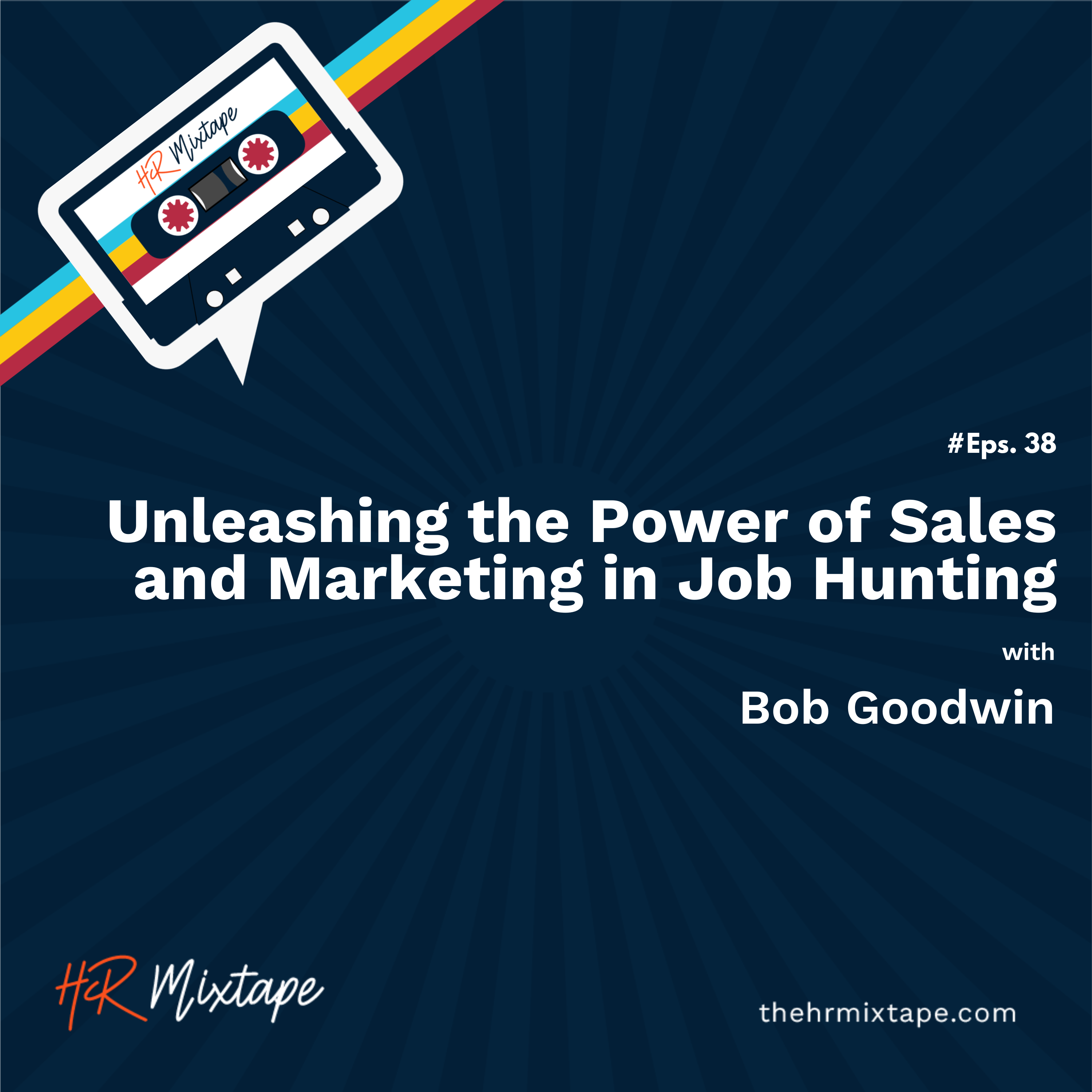 Unleashing the Power of Sales and Marketing in Job Hunting with Bob Goodwin episode artwork
