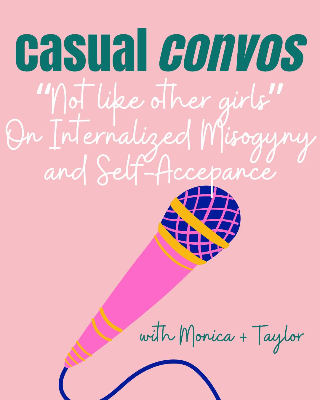 Not Like Other Girls: A Casual Convo on Internalized Misogyny and Self-Acceptance || Preview from More Personal Not Like Other Girls: A Casual Convo on Internalized Misogyny and Self-Acceptance || Preview from More Personal