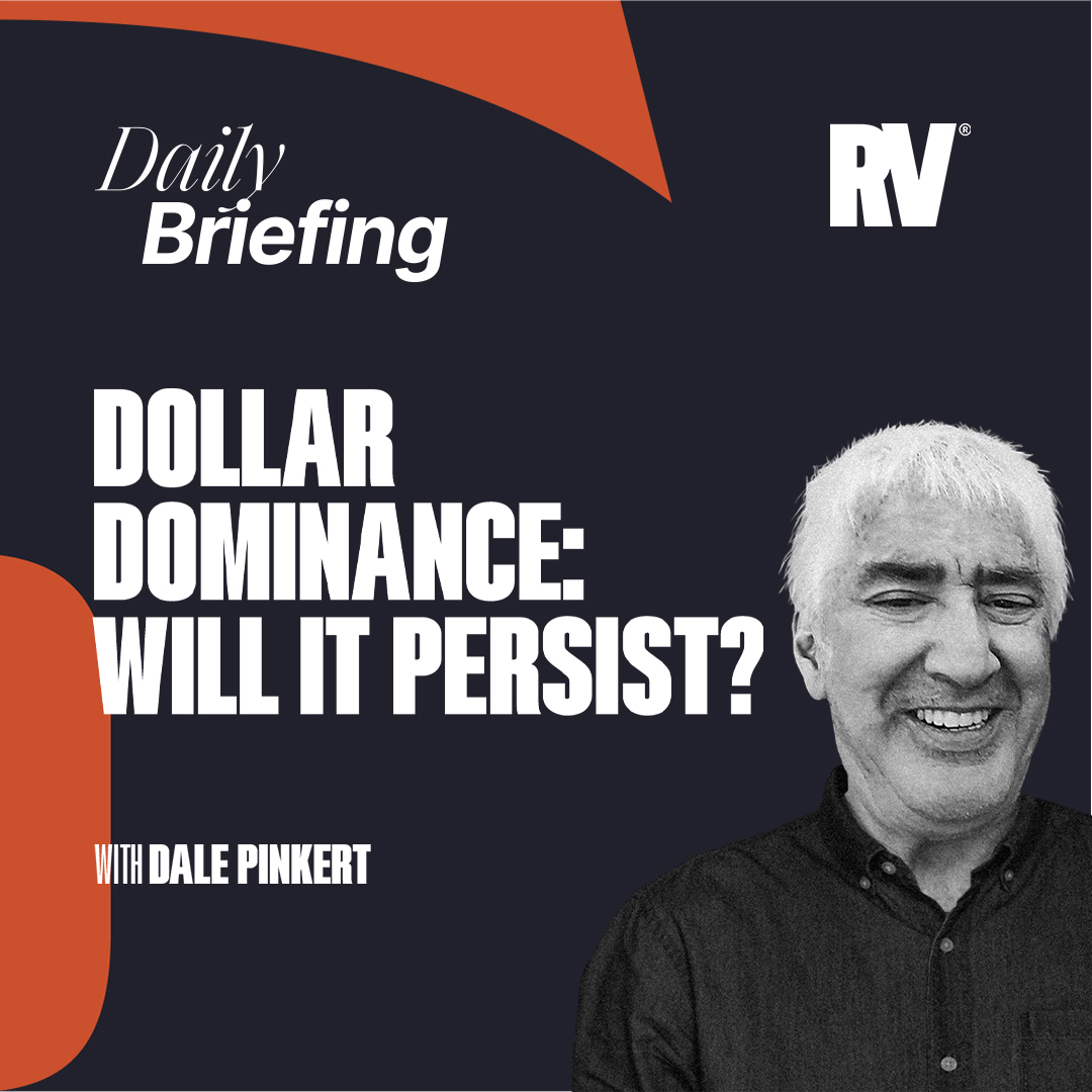 Will the Dollar Continue to Dominate? With Dale Pinkert