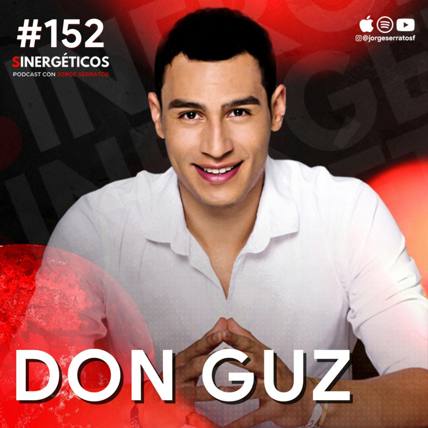 #152 Sinergéticos | La meditación te saca de pobre | Don Guz