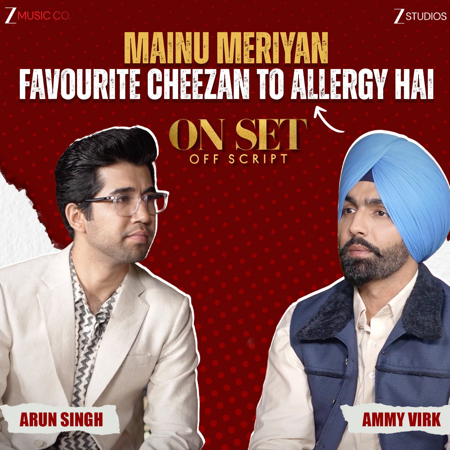 Mainu Meriyan Favourite Cheezan To Allergy Hai! - Ammy Virk | Arun Singh | On Set Off Script