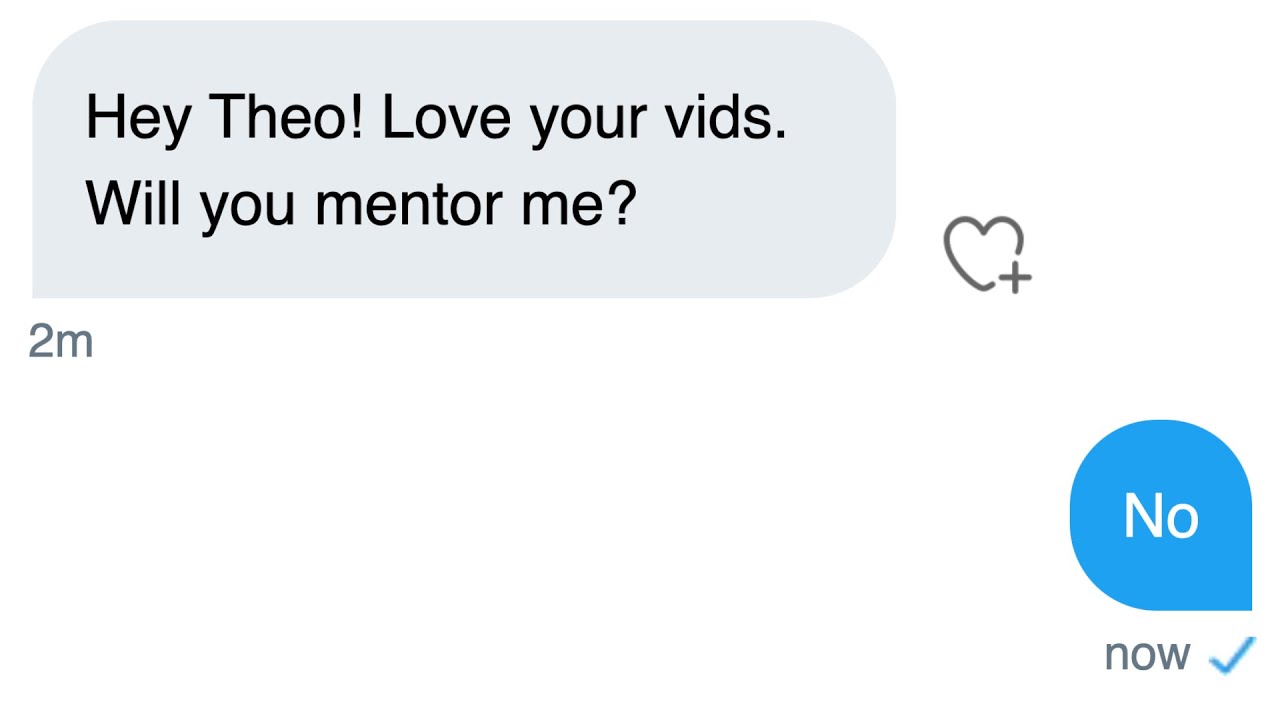 Please Stop Asking For Mentorship | Theo - t3․gg