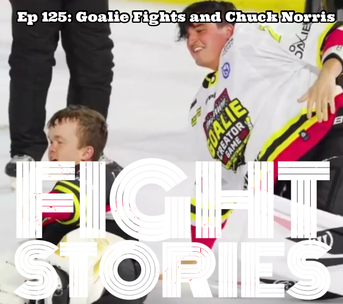 Ep 125: Goalie Fights and Chuck Norris