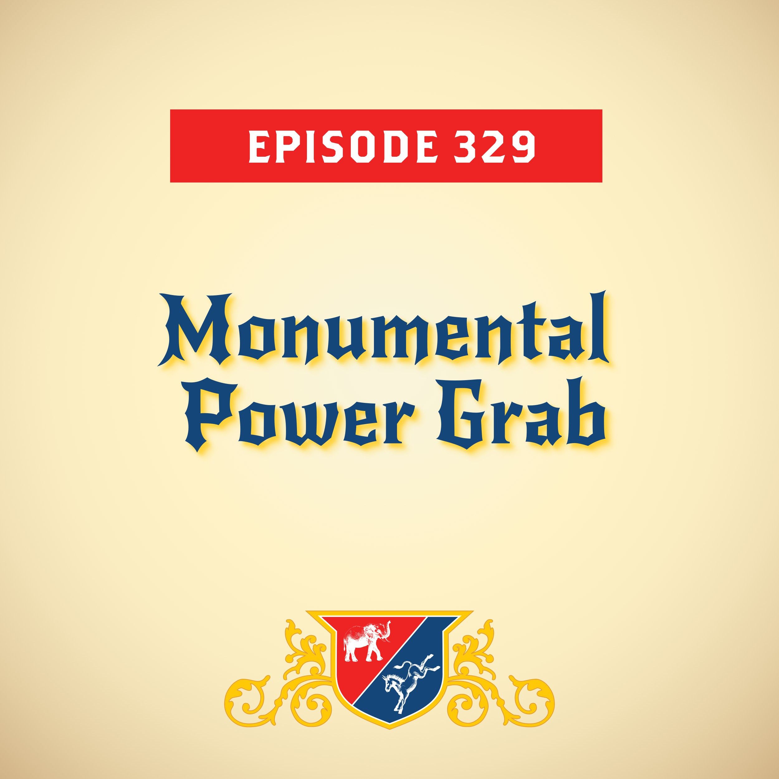 Monumental Power Grab (with Paul Begala)