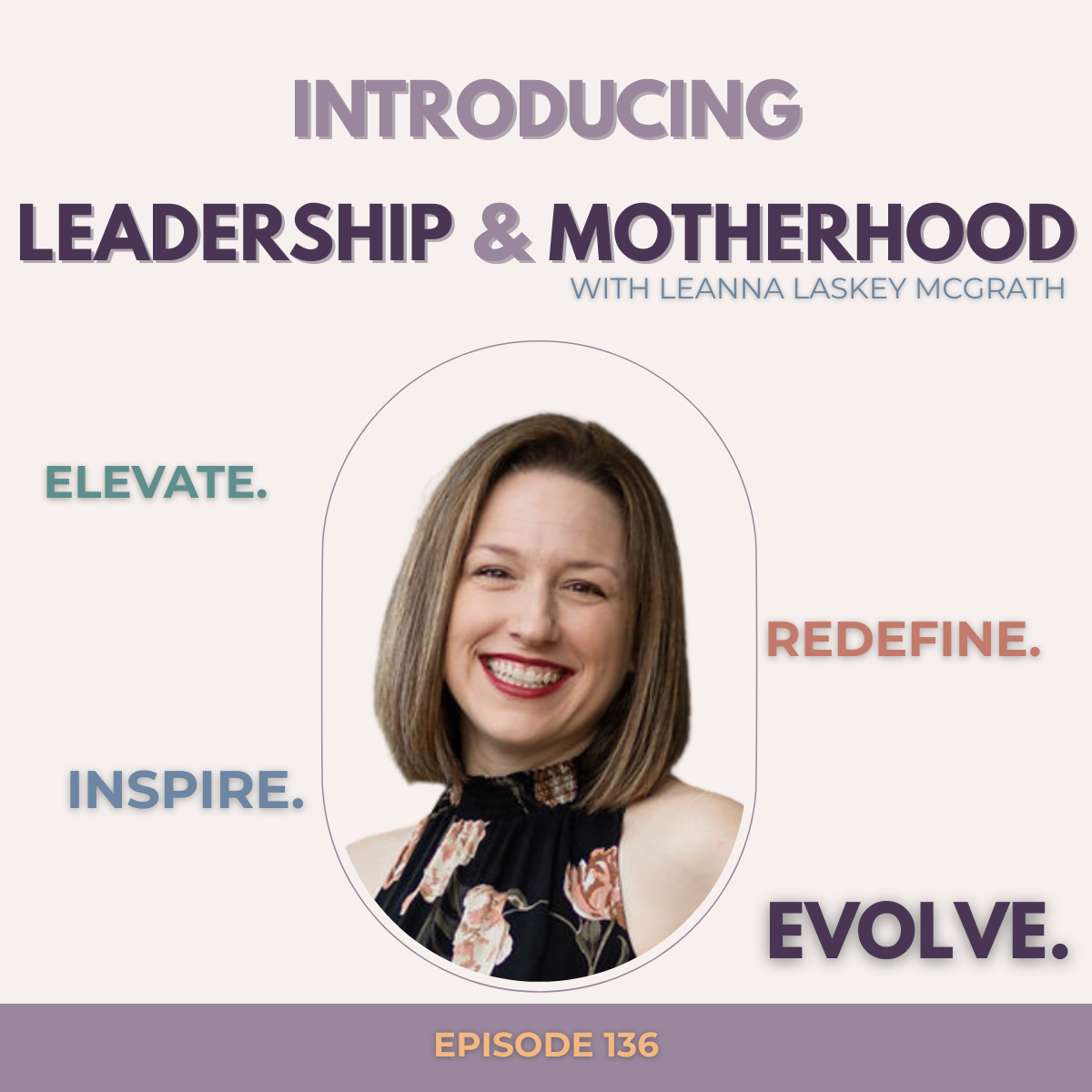 Introducing Leadership and Motherhood!