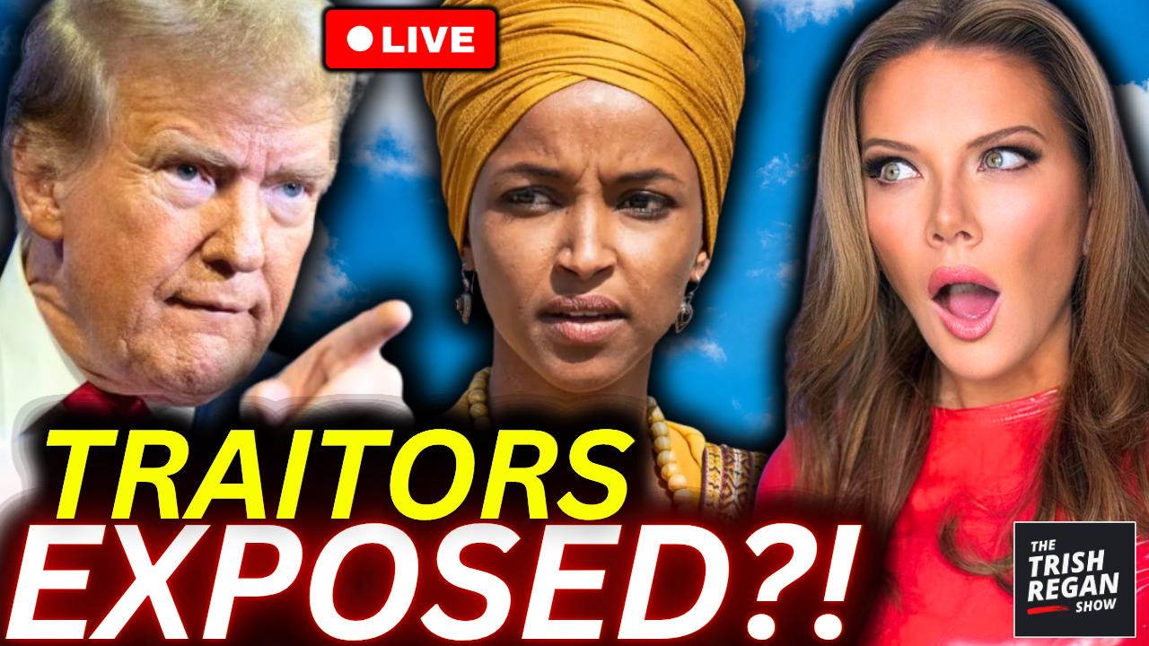 The Trish Regan Show - BREAKING: Trump Team BLASTS 'TRAITORS' -- Ilhan Omar's FAMILY Linked to China-Backed NGO EXPOSED