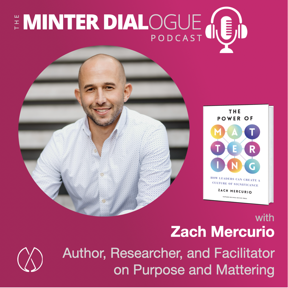 Crafting Significance: Zach Mercurio on Mattering, Leadership, and Building Human Energy at Work (MDE641)