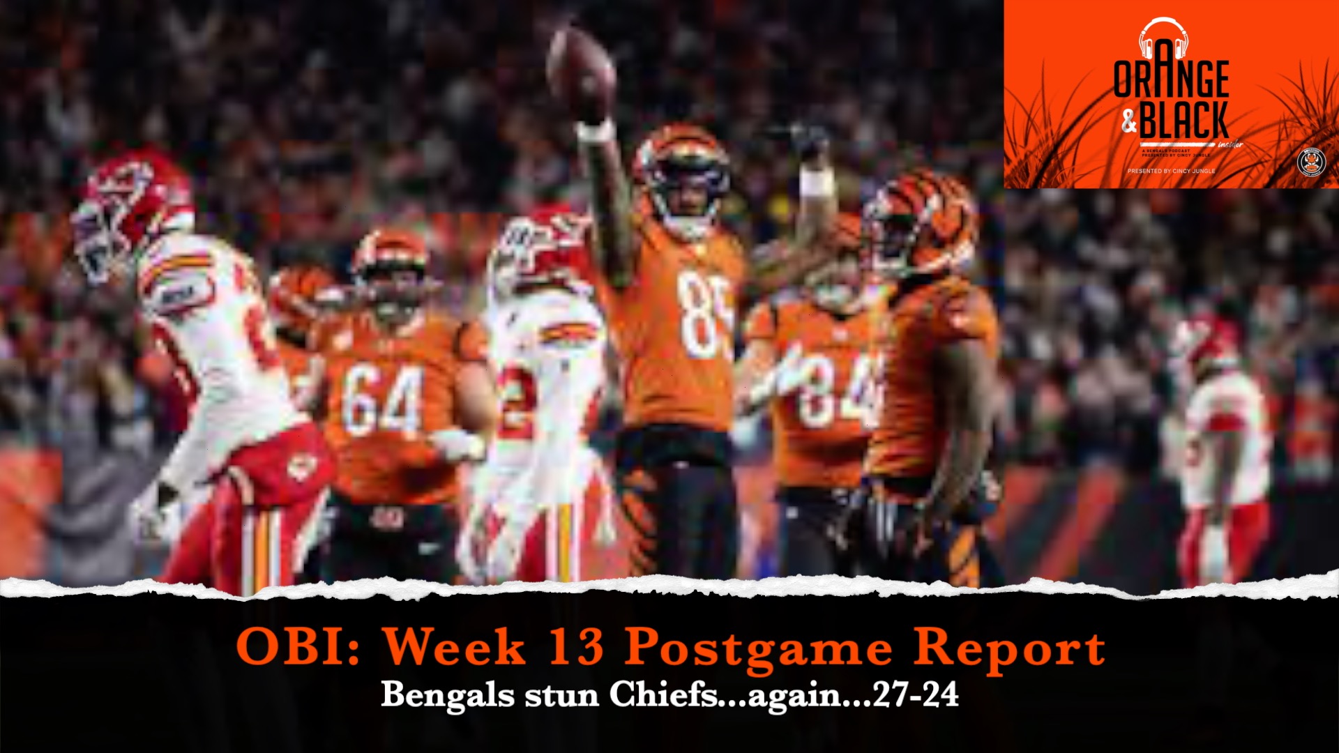 OBI Week 13 postgame report: Cincinnati stuns Kansas City...again...beat Chiefs 27-24 episode artwork