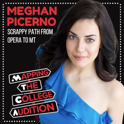 Ep. 21 (AE): Meghan Picerno (Broadway's Phantom of the Opera) on the Scrappy Path from Opera to MT 