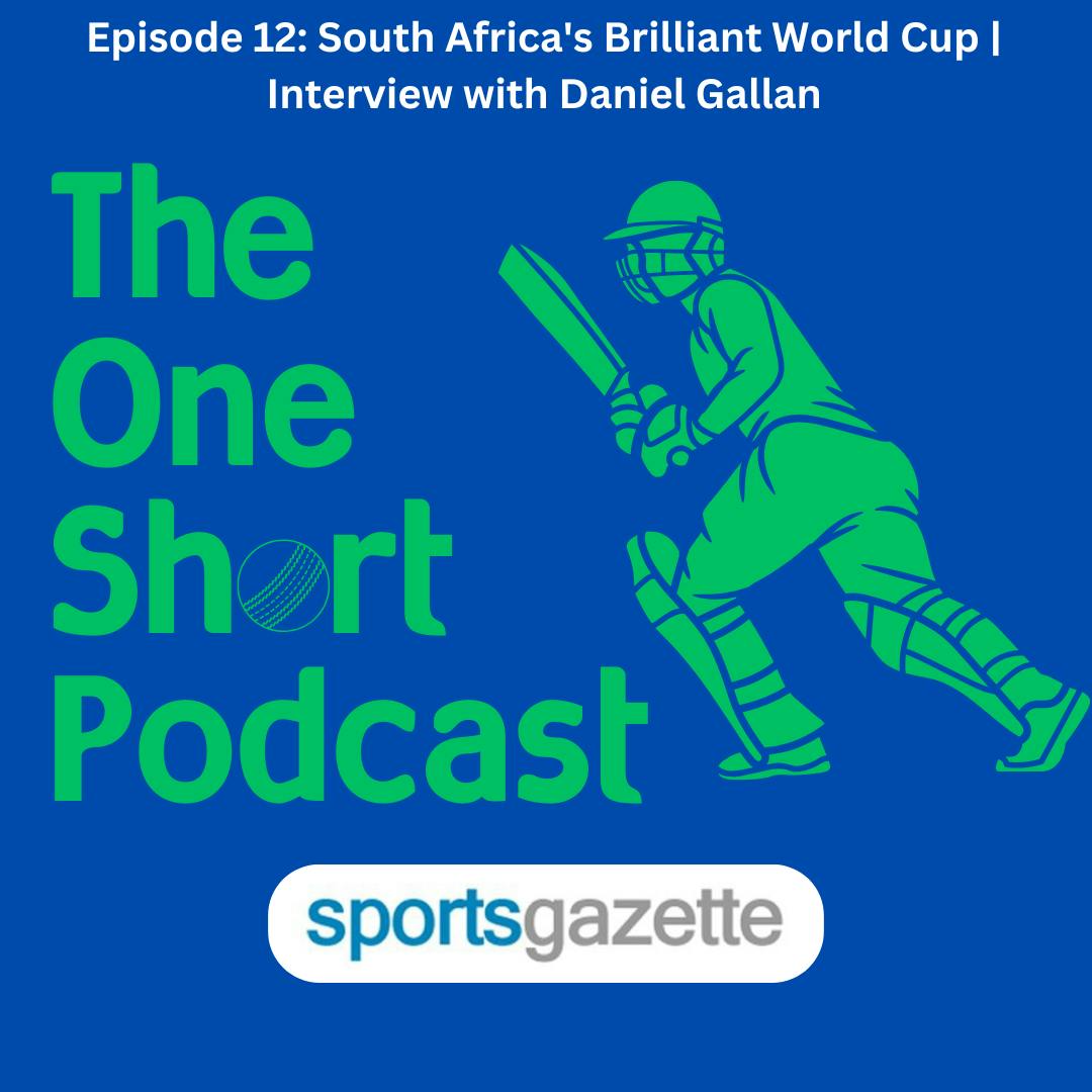 12. South Africa's Brilliant World Cup | Interview with Daniel Gallan
