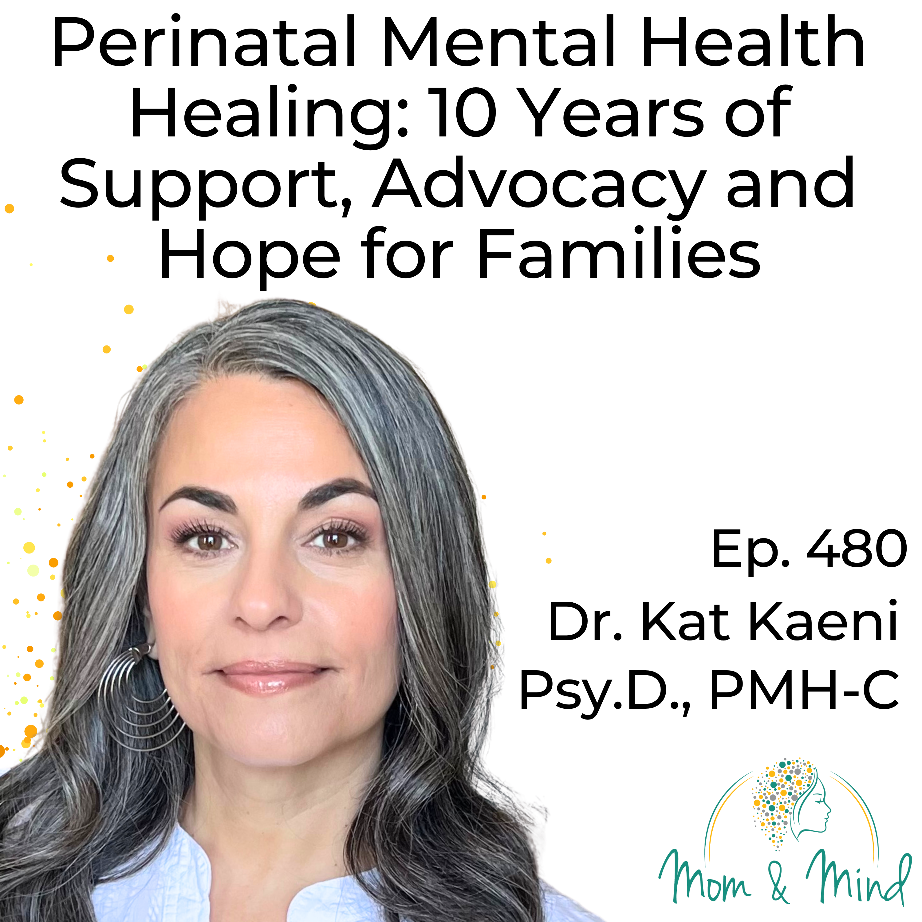 Perinatal Mental Health Healing: 10 Years of Support, Advocacy and Hope for Families (Ep. 480)