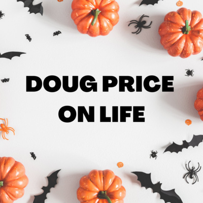 Doug Price On Life
