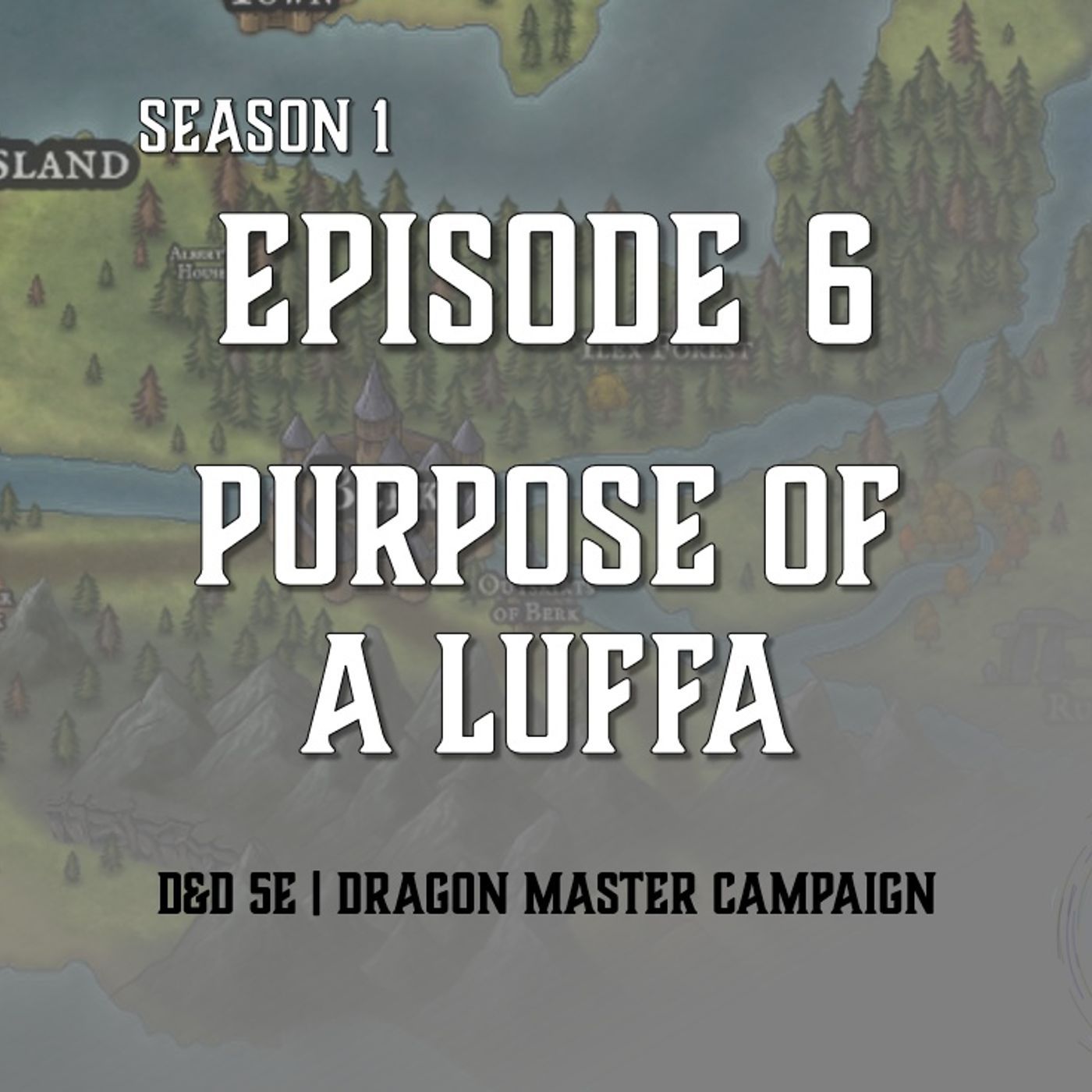 S1E6 - "Purpose Of A Luffa"