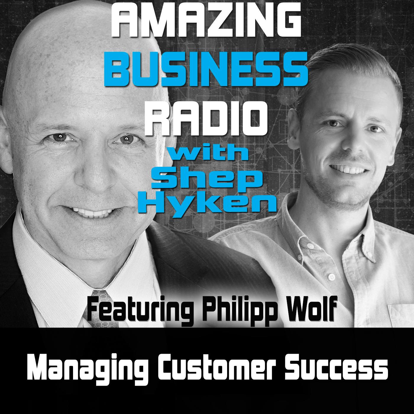 Managing Customer Success Featuring Philipp Wolf