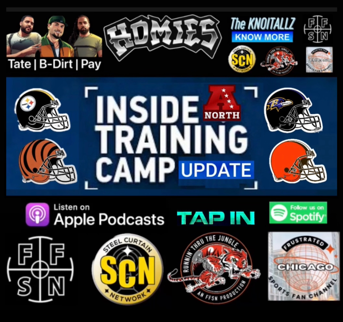 Homies: Opening Week AFC North Training Camp Update