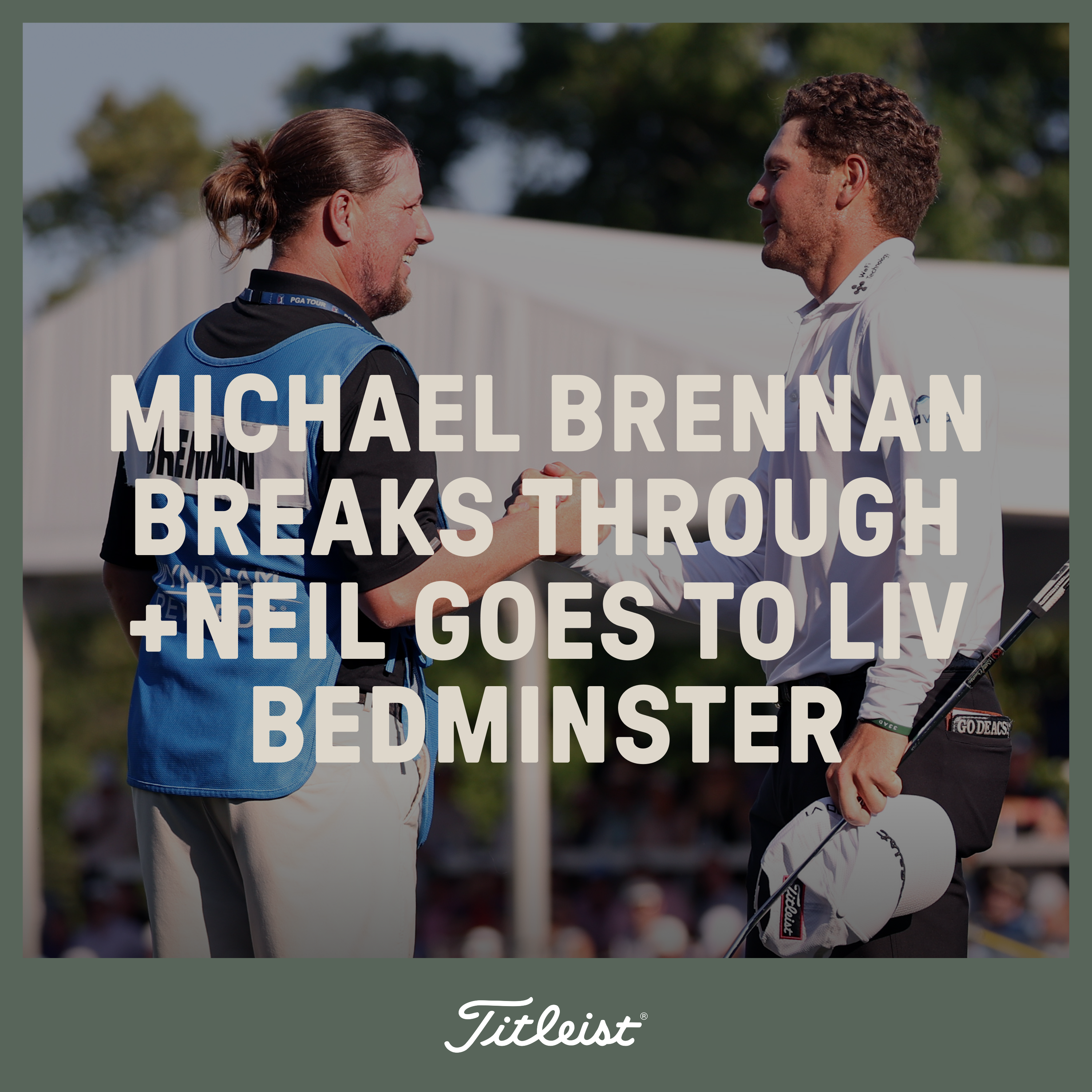 1196: Michael Brennan Breaks Through + Neil Goes to LIV Bedminster