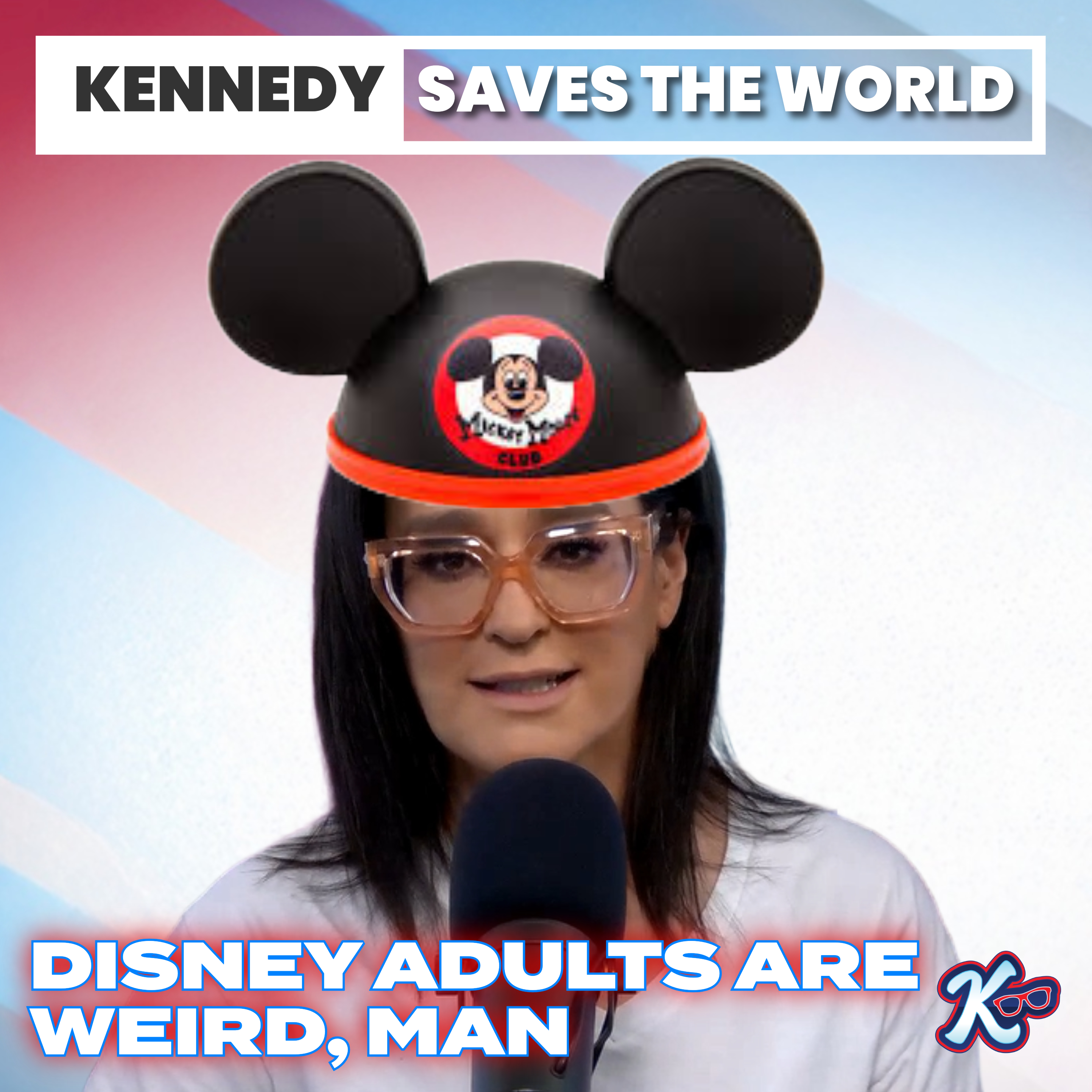 Kennedy: Disney Adults Are Weird, Man