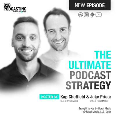 B2B Podcasting | A show about the ultimate B2B sales & marketing strategy