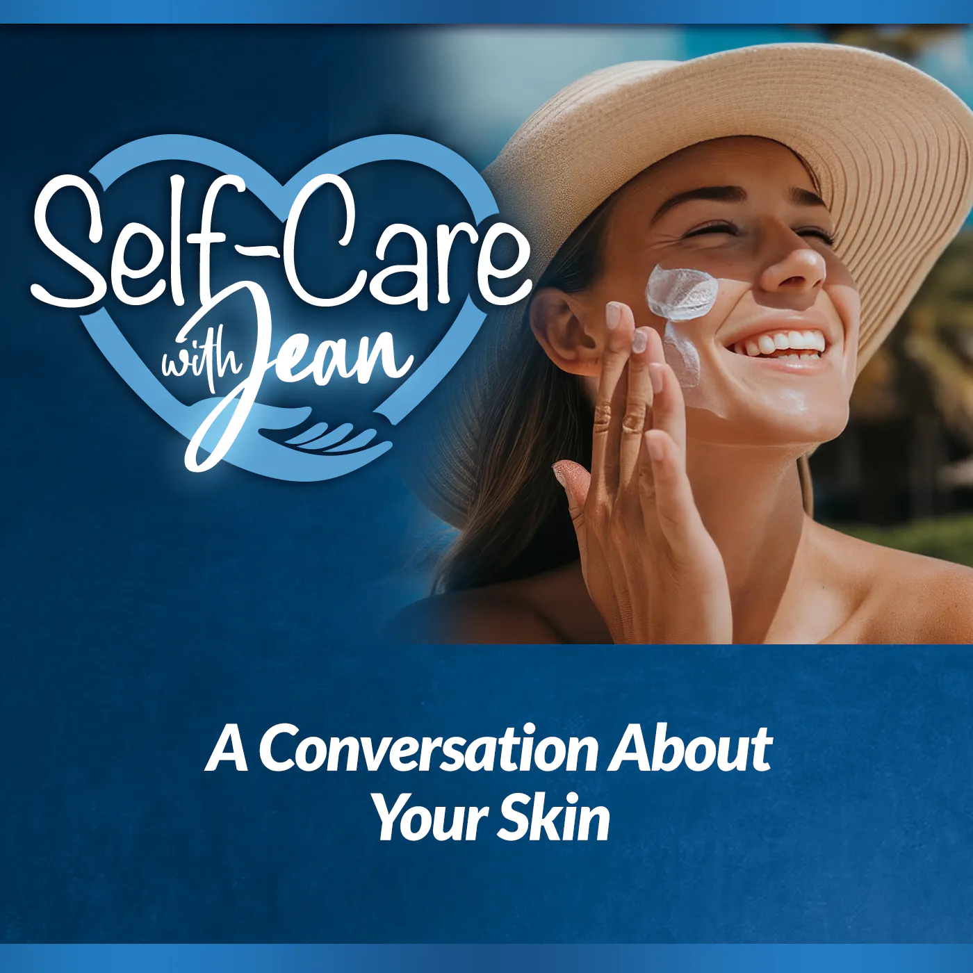 6/25/26: A Conversation About Your Skin episode artwork