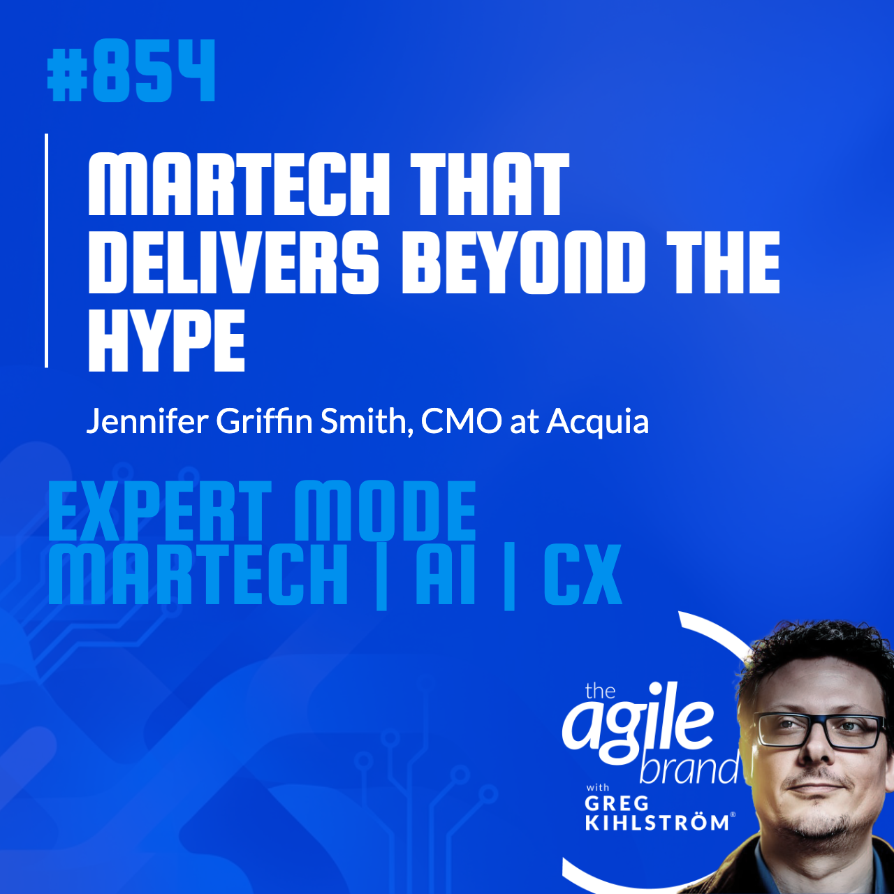 #847: Acquia CMO Jennifer Griffin Smith on MarTech that delivers beyond the hype